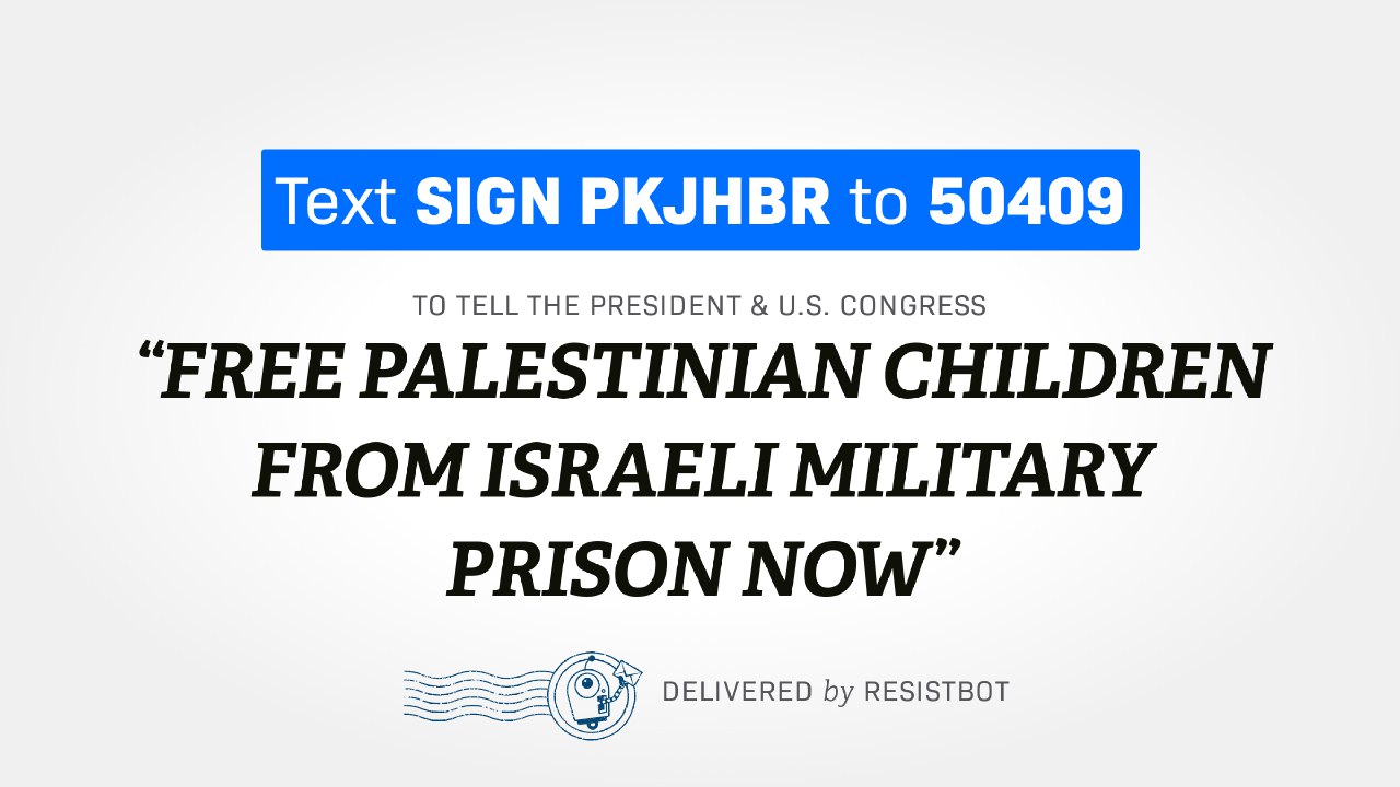 FREE PALESTINIAN CHILDREN FROM ISRAELI MILITARY PRISON NOW