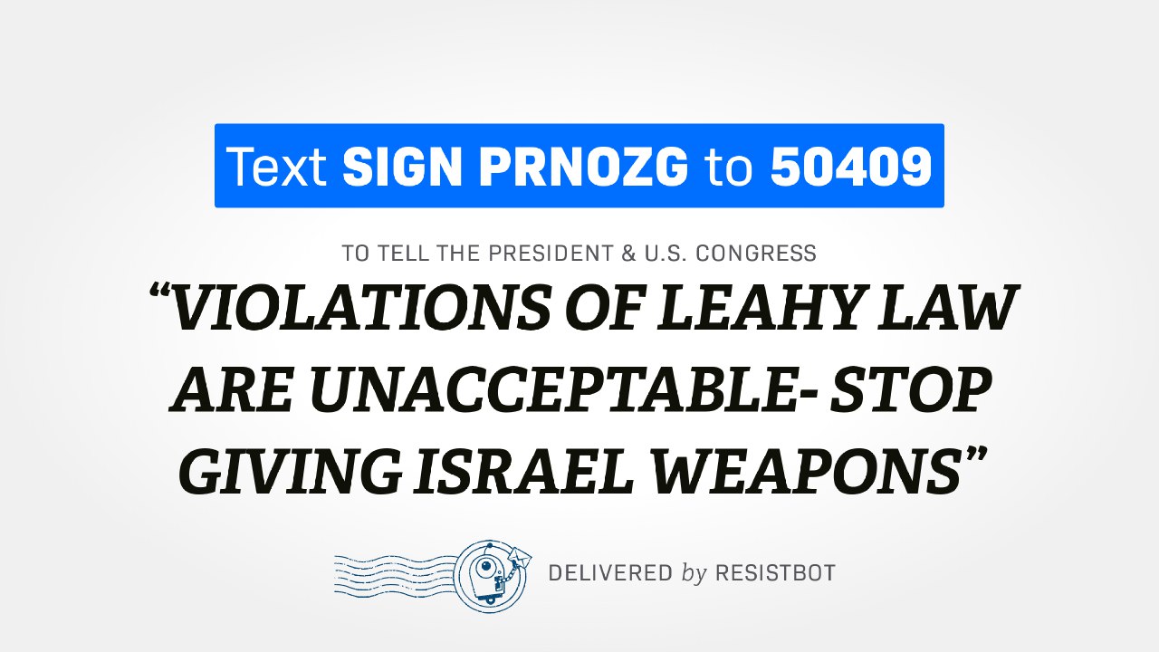 VIOLATIONS OF LEAHY LAW ARE UNACCEPTABLE- STOP GIVING ISRAEL WEAPONS