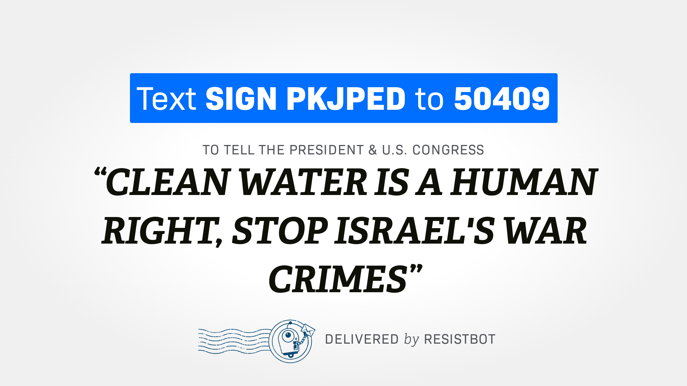 CLEAN WATER IS A HUMAN RIGHT, STOP ISRAEL’S WAR CRIMES