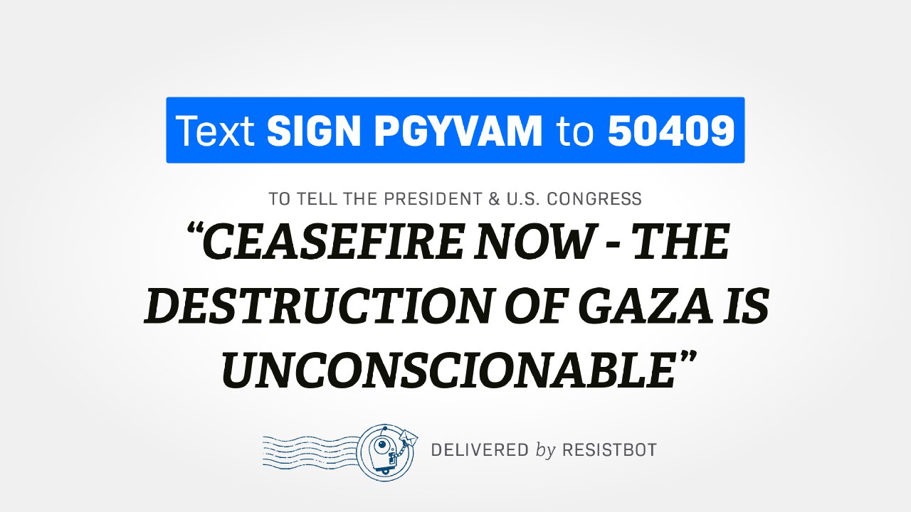 CEASEFIRE NOW – THE DESTRUCTION OF GAZA IS UNCONSCIONABLE