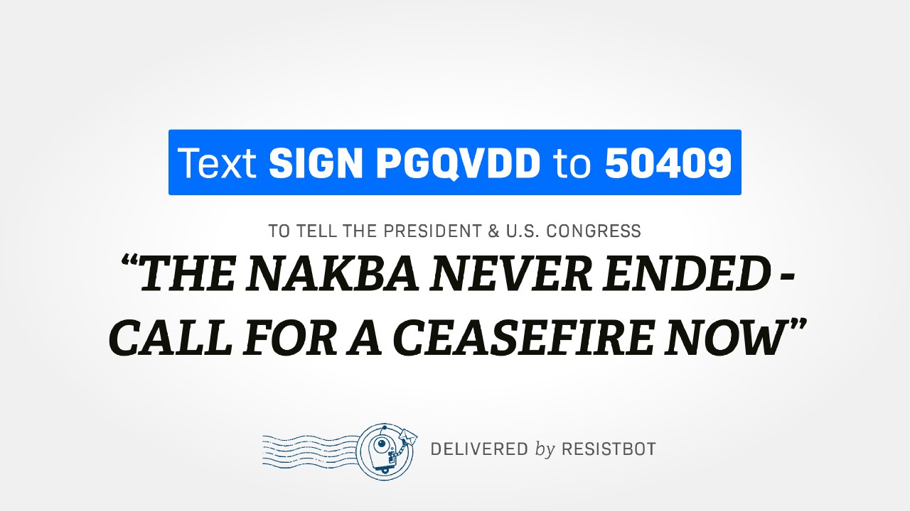 THE NAKBA NEVER ENDED – CALL FOR A CEASEFIRE NOW