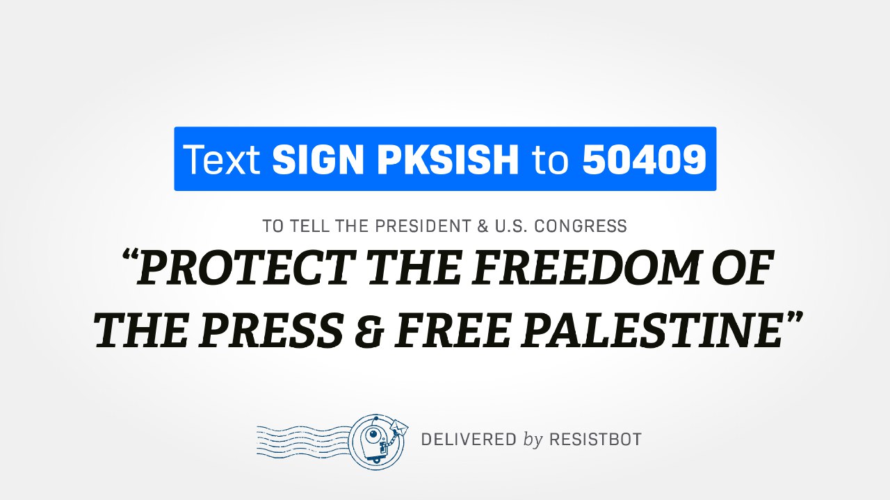 PROTECT THE FREEDOM OF THE PRESS & FREE PALESTINE