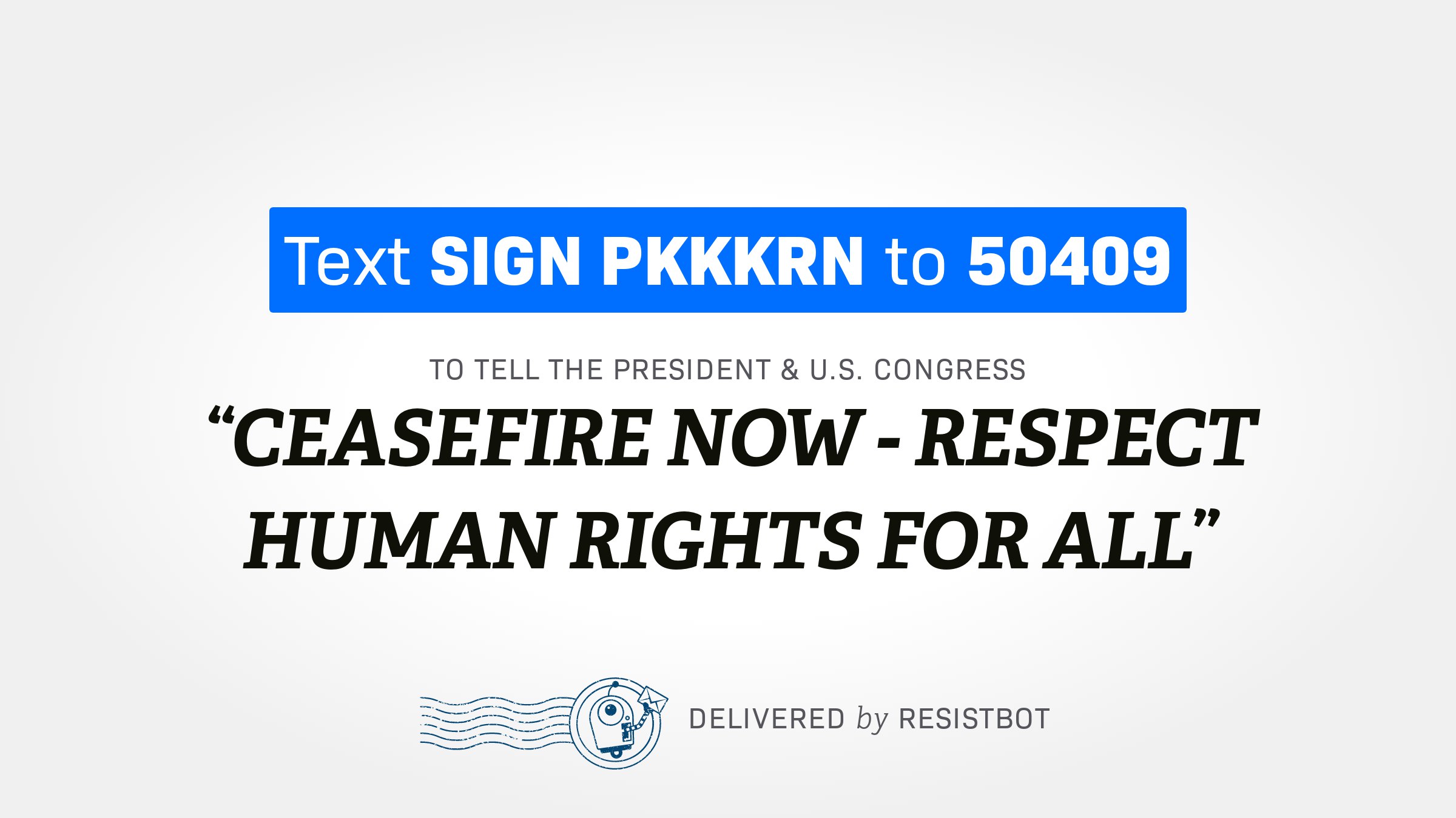 CEASEFIRE NOW – RESPECT HUMAN RIGHTS FOR ALL