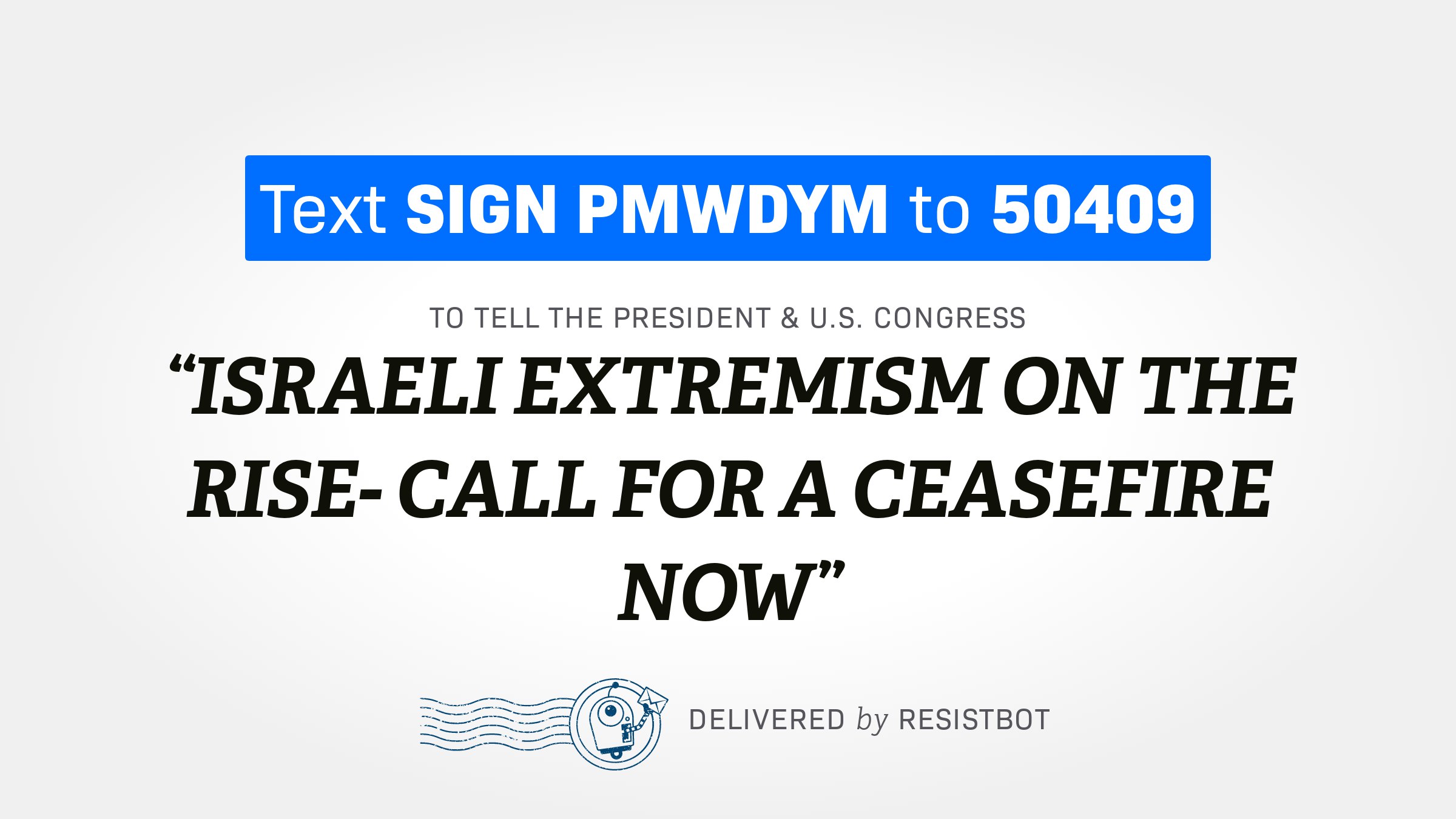 ISRAELI EXTREMISM ON THE RISE- CALL FOR A CEASEFIRE NOW