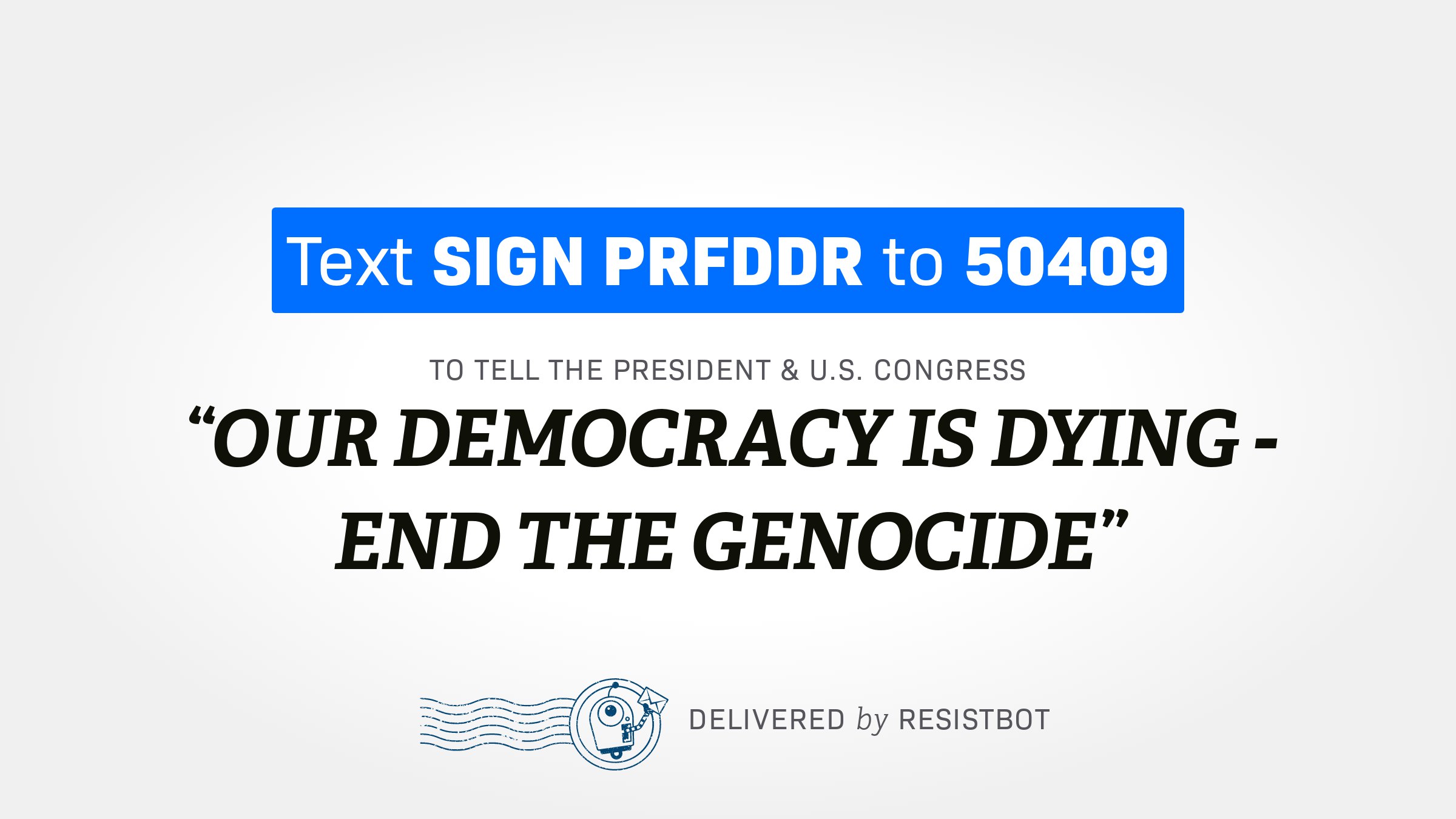 OUR DEMOCRACY IS DYING – END THE GENOCIDE