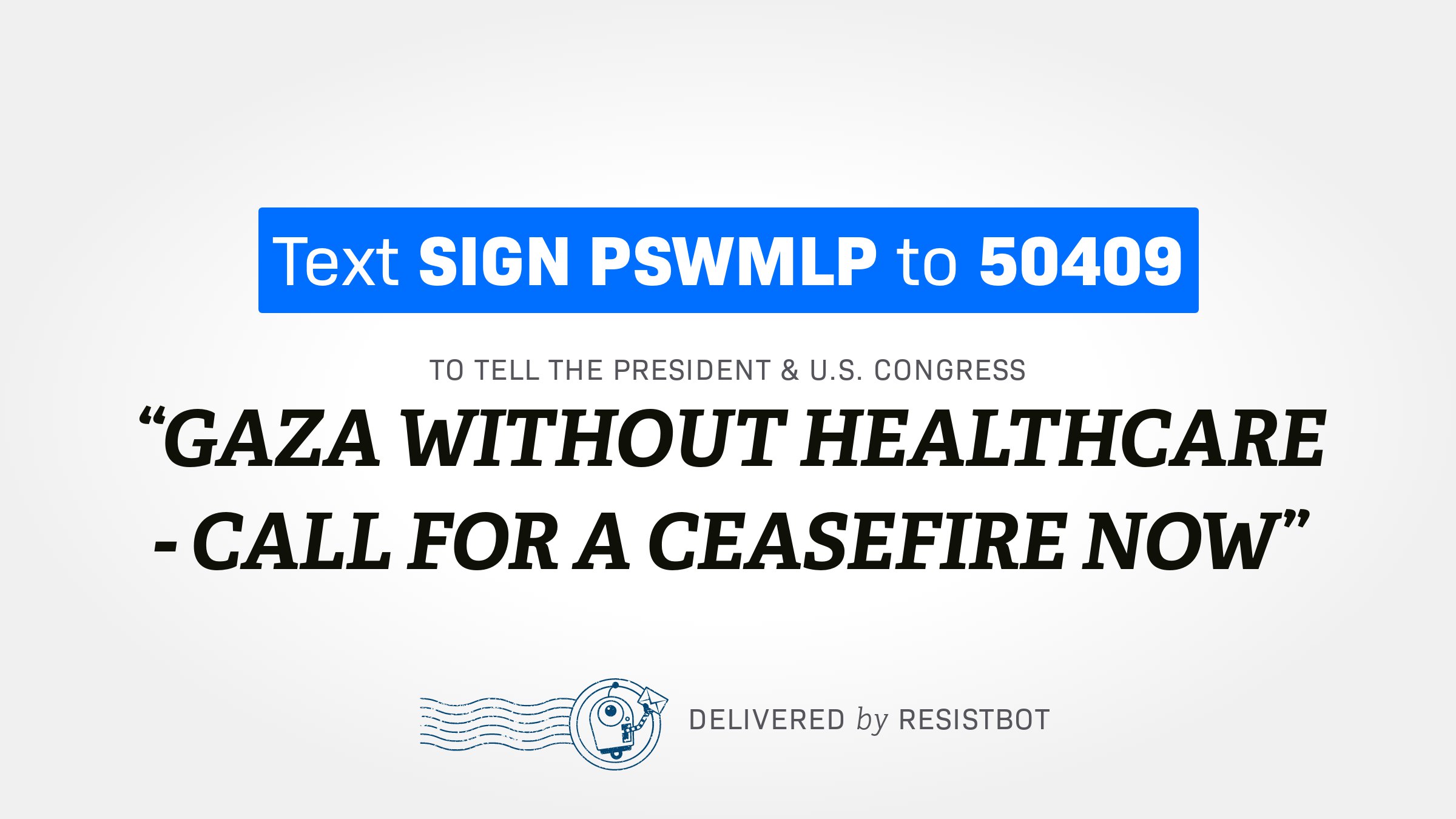 GAZA WITHOUT HEALTHCARE – CALL FOR A CEASEFIRE NOW