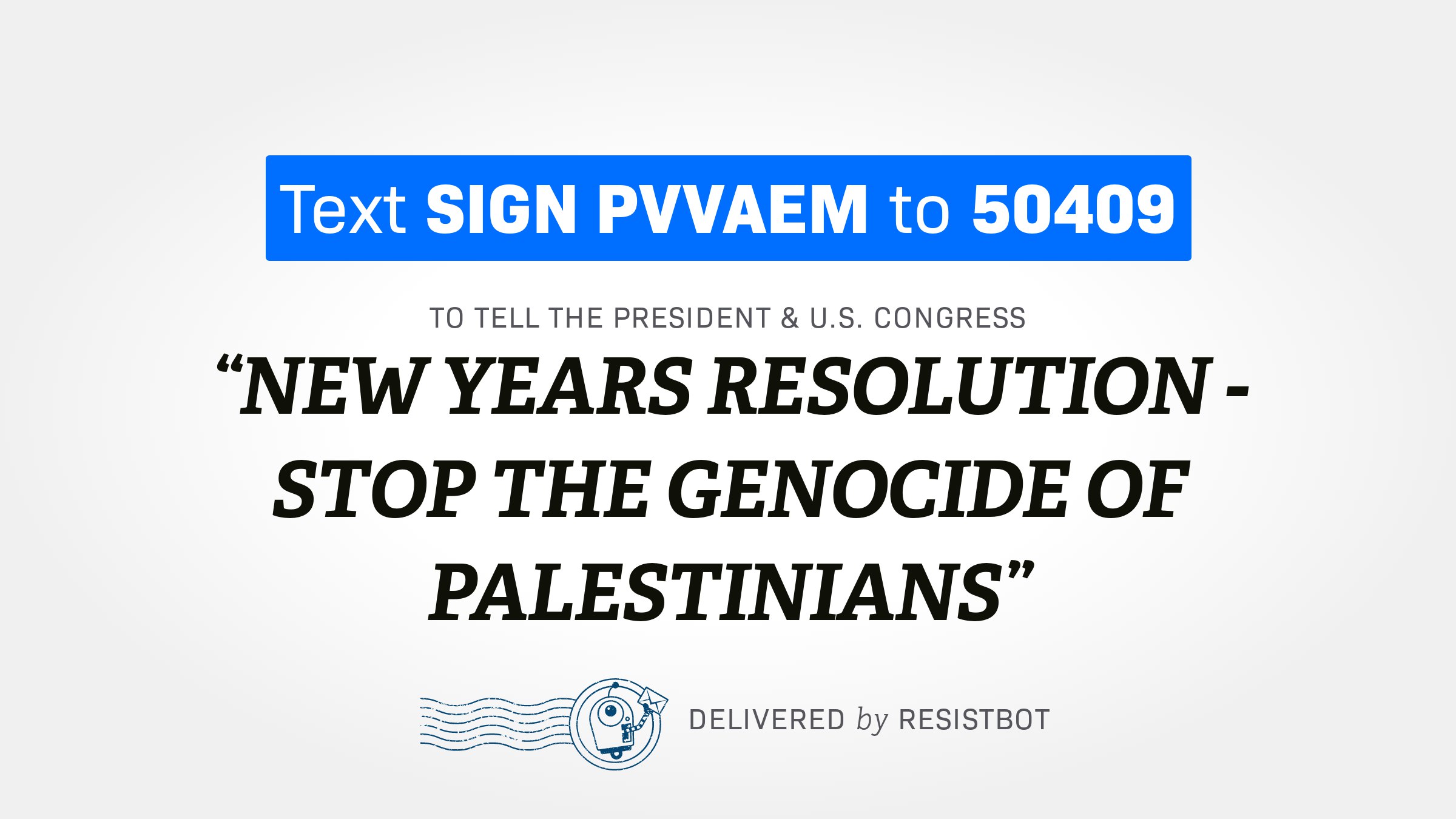 NEW YEARS RESOLUTION – STOP THE GENOCIDE OF PALESTINIANS
