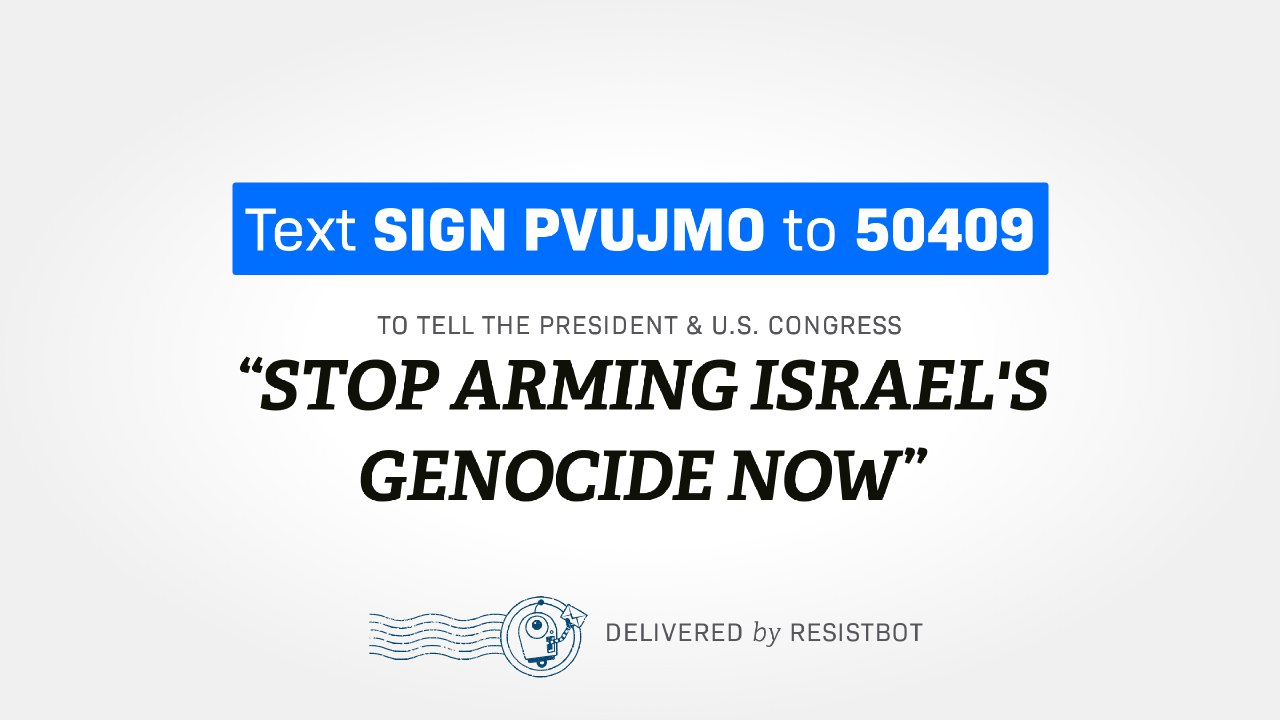 STOP ARMING ISRAEL’S GENOCIDE NOW