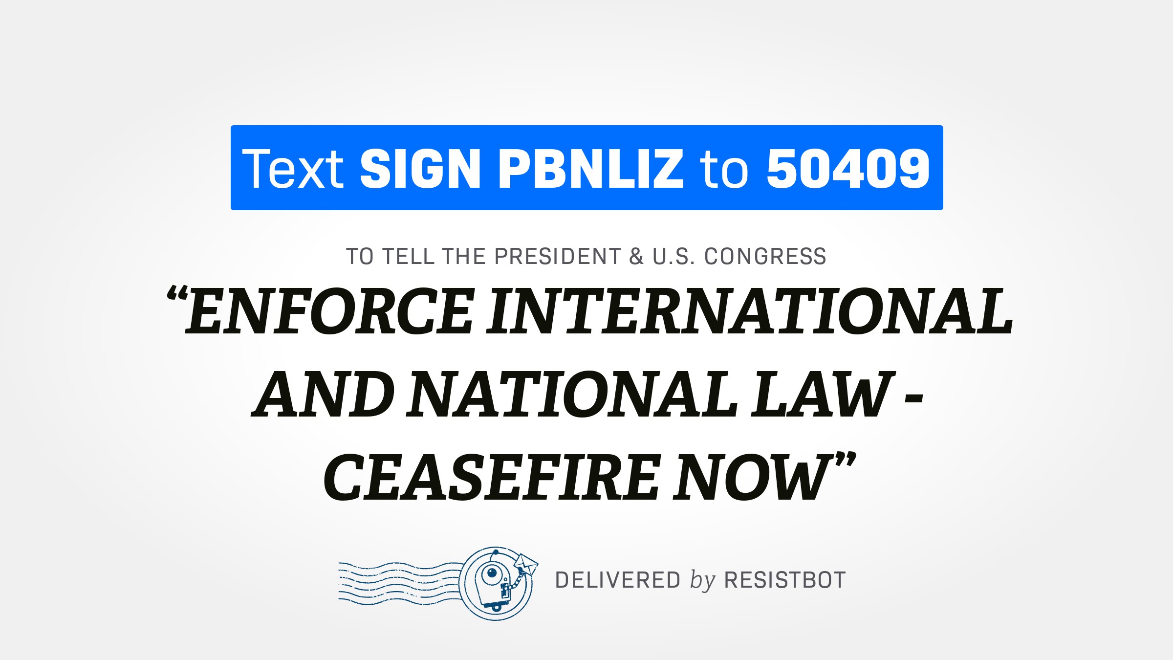 ENFORCE INTERNATIONAL AND NATIONAL LAW – CEASEFIRE NOW