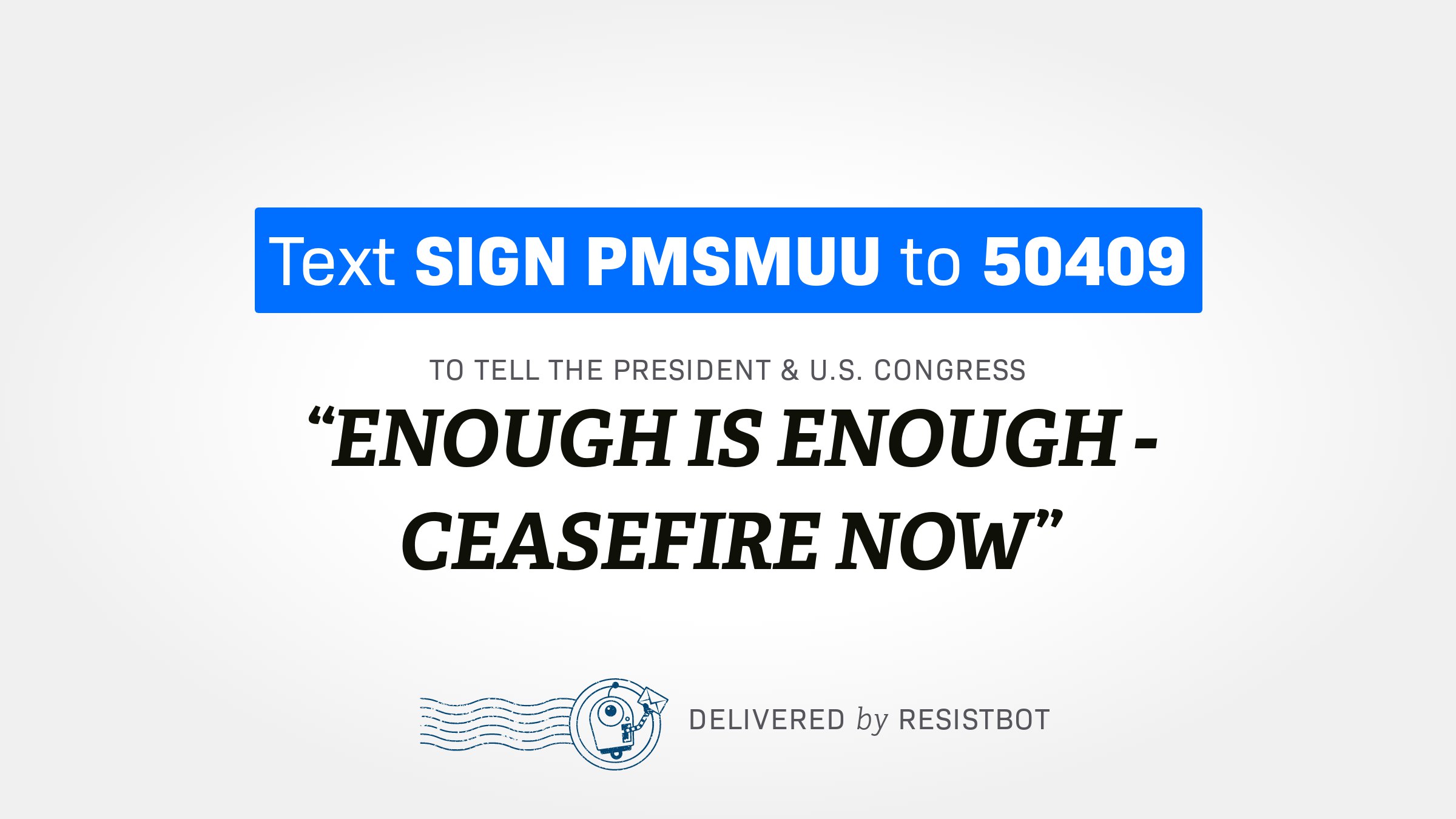 ENOUGH IS ENOUGH – CEASEFIRE NOW