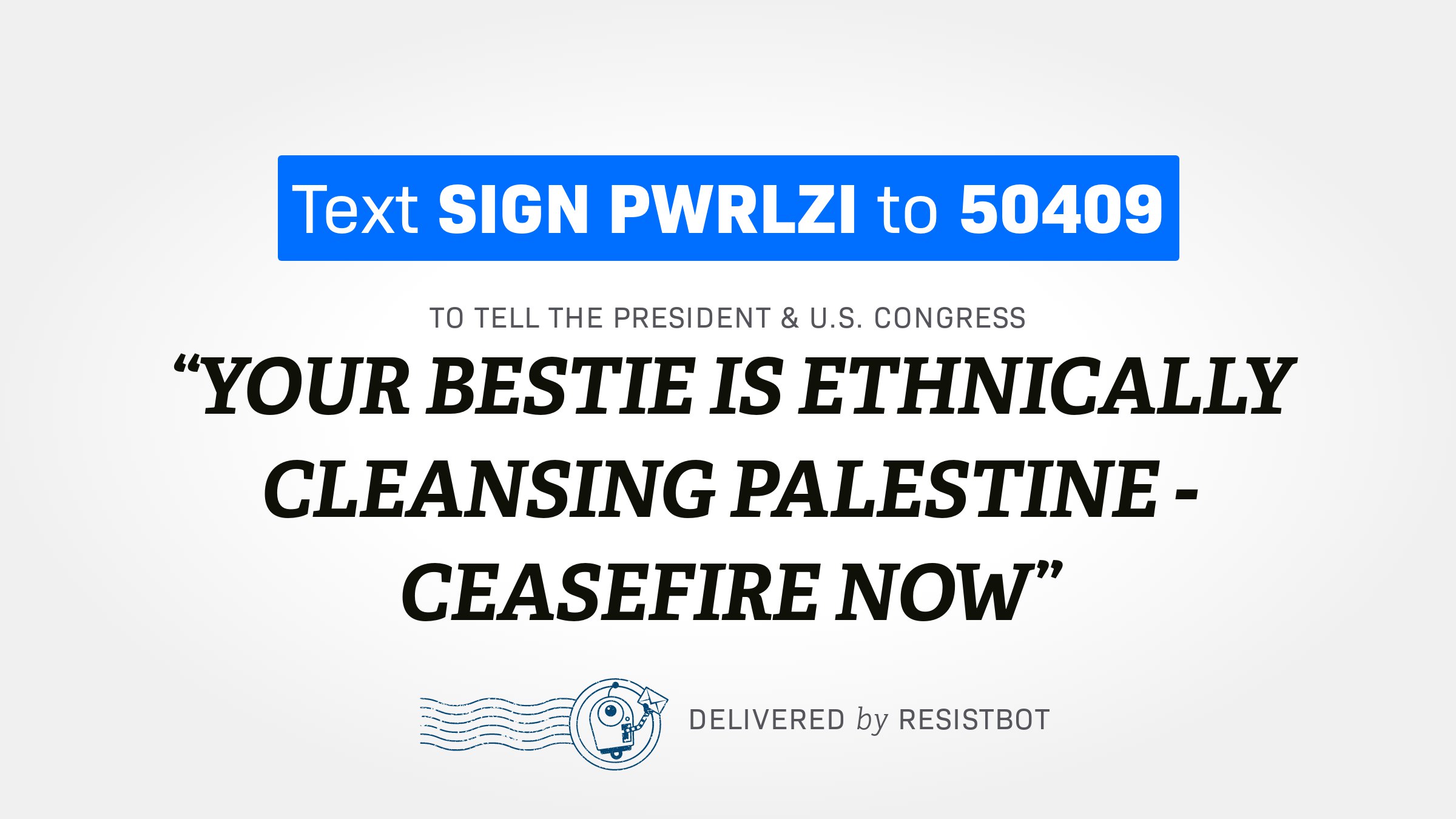 YOUR BESTIE IS ETHNICALLY CLEANSING PALESTINE – CEASEFIRE NOW