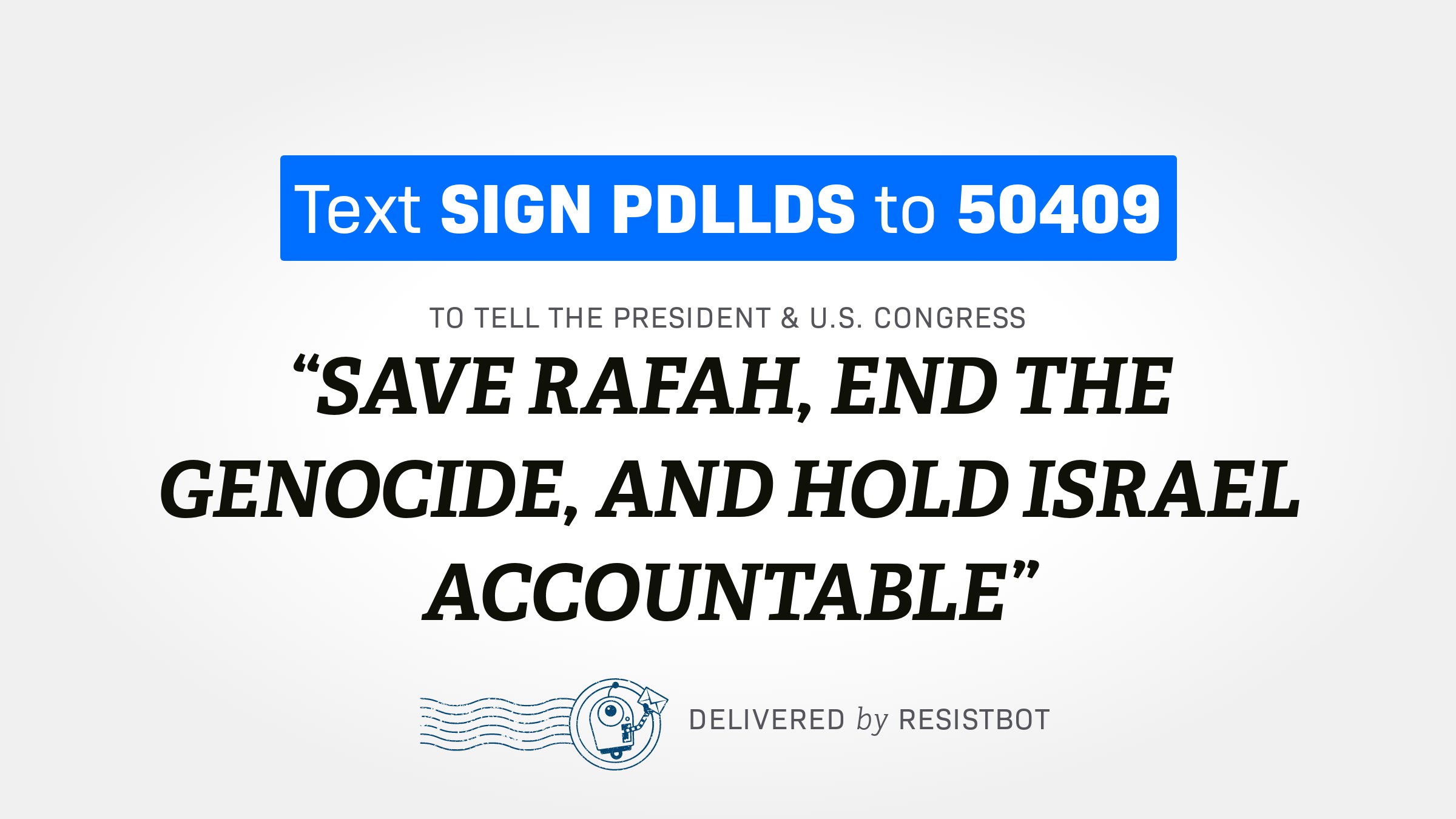 SAVE RAFAH, END THE GENOCIDE, AND HOLD ISRAEL ACCOUNTABLE