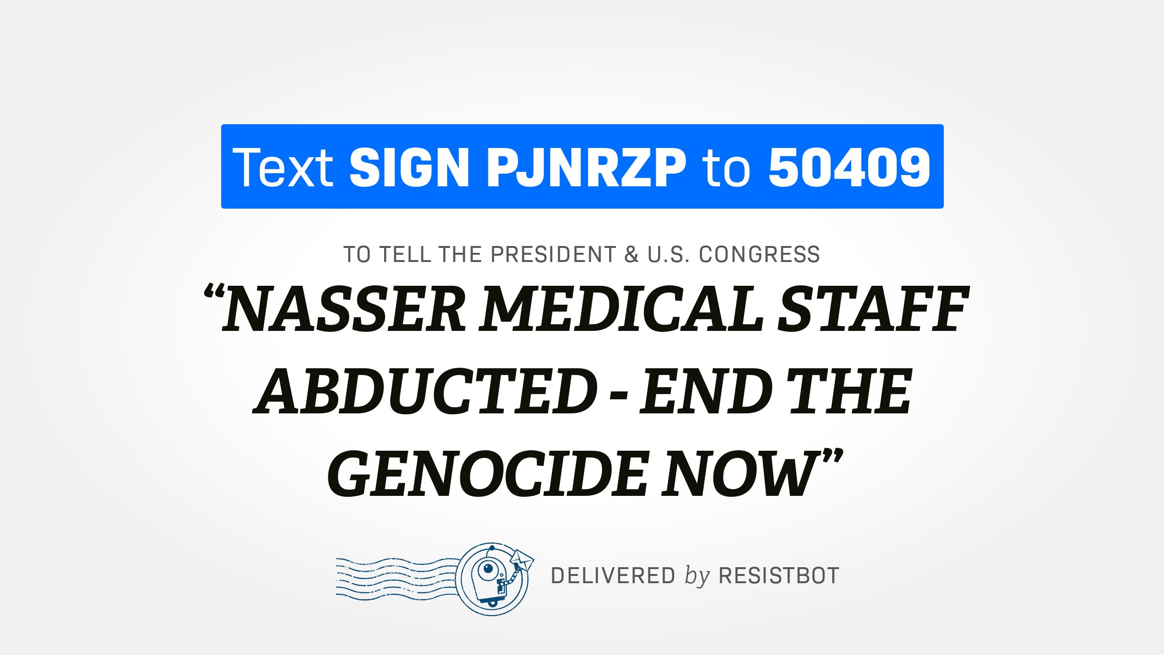 NASSER MEDICAL STAFF ABDUCTED – END THE GENOCIDE NOW