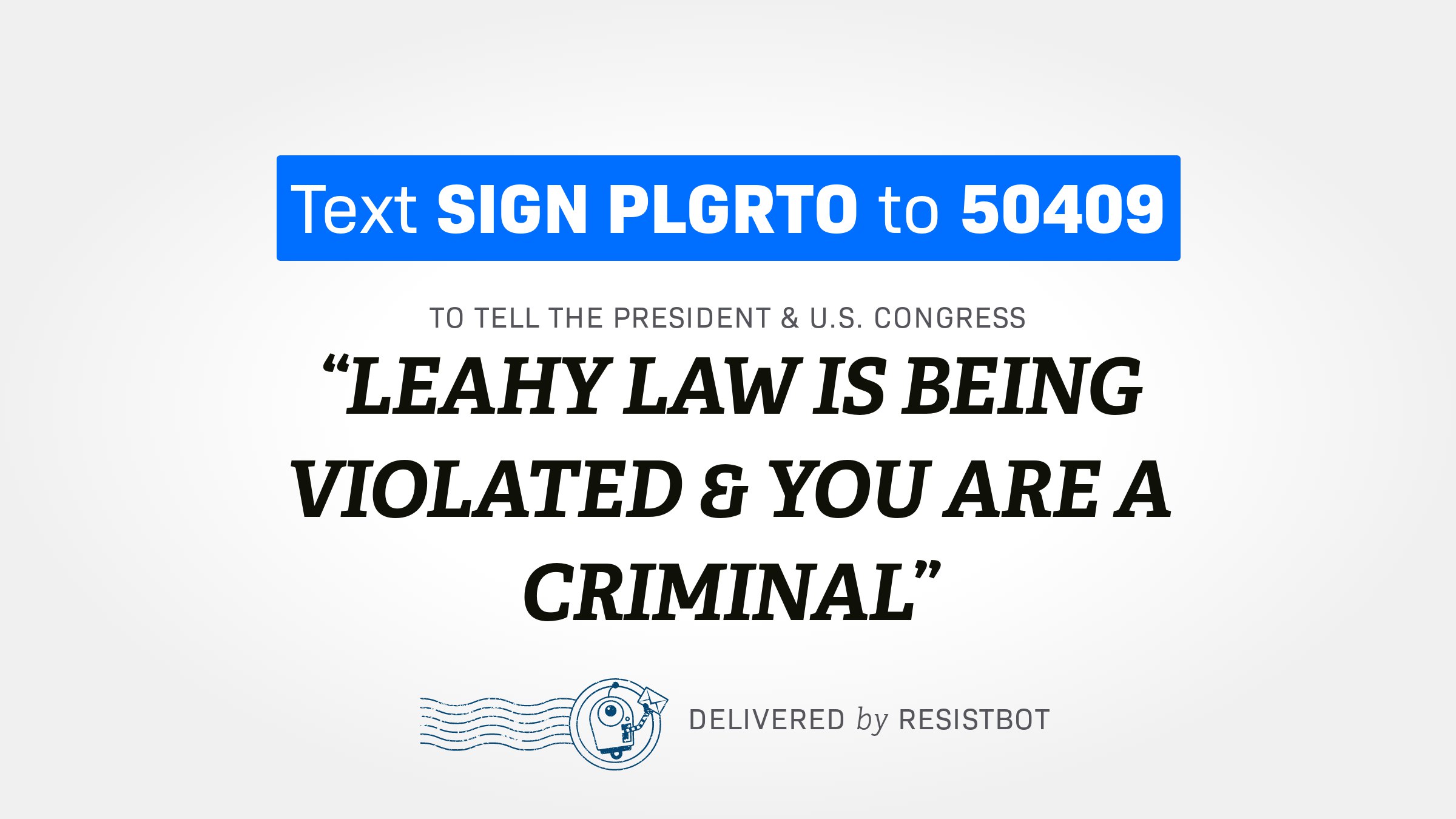 LEAHY LAW IS BEING VIOLATED & YOU ARE A CRIMINAL