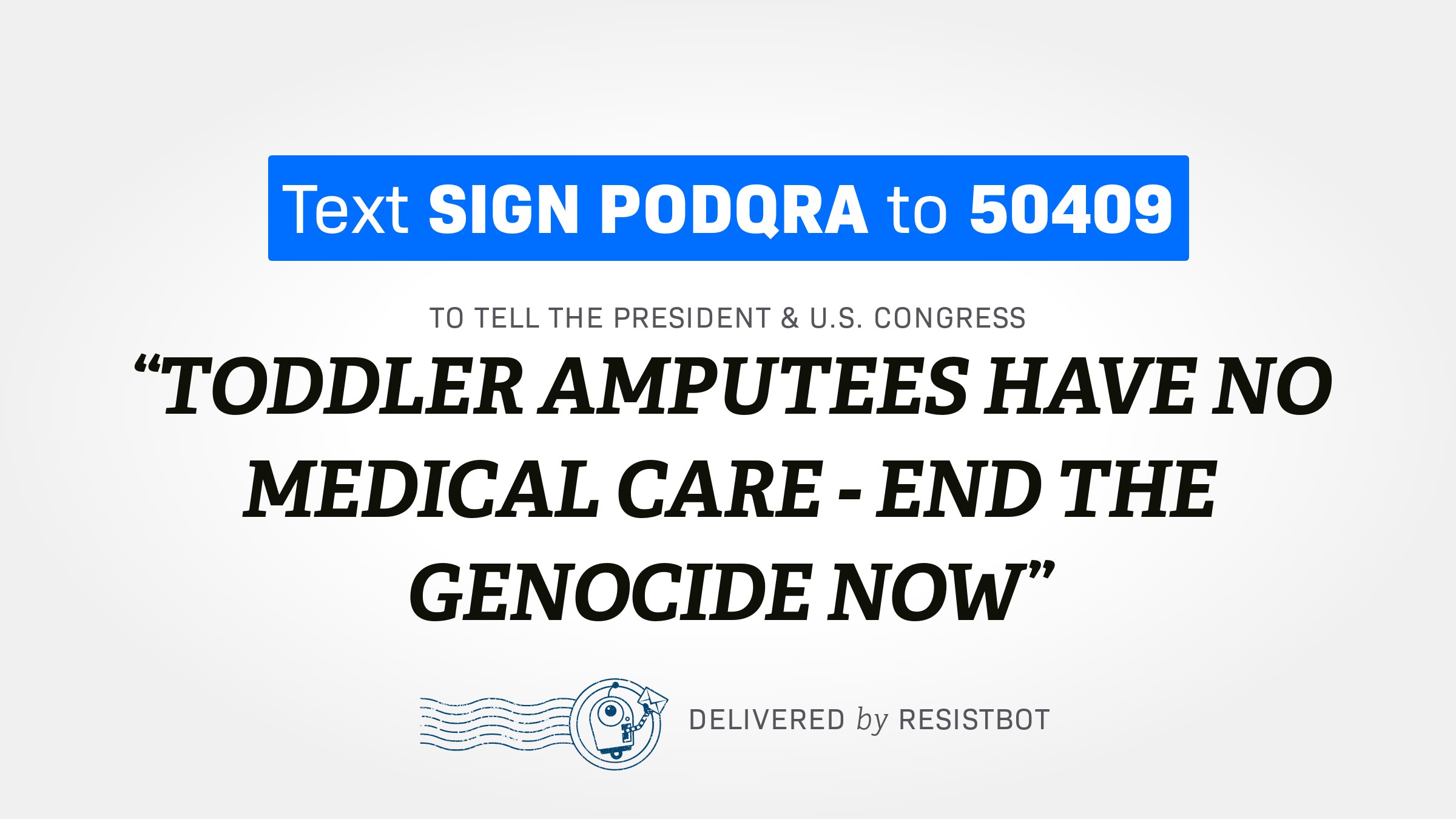 TODDLER AMPUTEES HAVE NO MEDICAL CARE – END THE GENOCIDE NOW