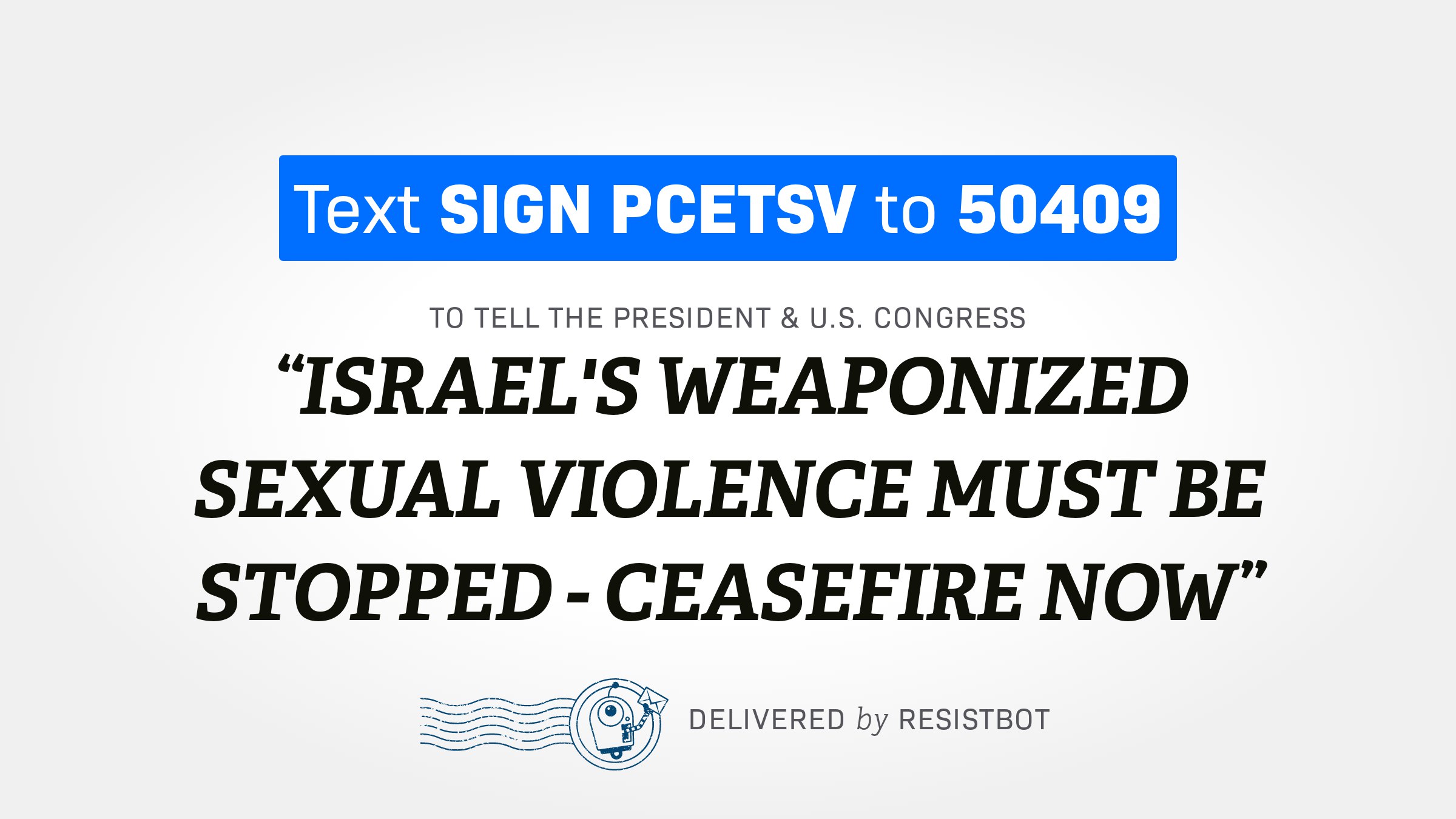 ISRAEL’S WEAPONIZED SEXUAL VIOLENCE MUST BE STOPPED – CEASEFIRE NOW