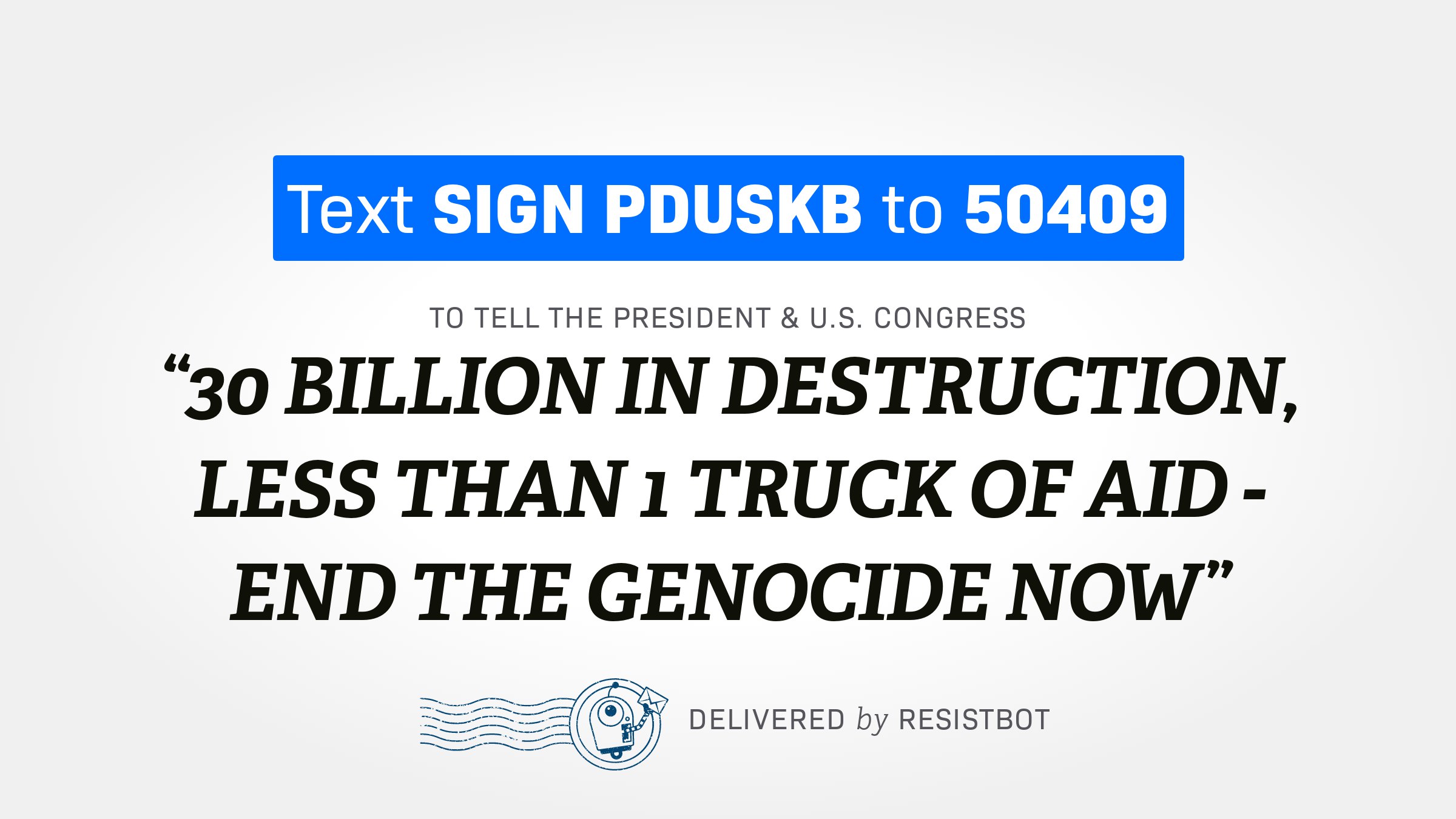 30 BILLION IN DESTRUCTION, LESS THAN 1 TRUCK OF AID – END THE GENOCIDE NOW