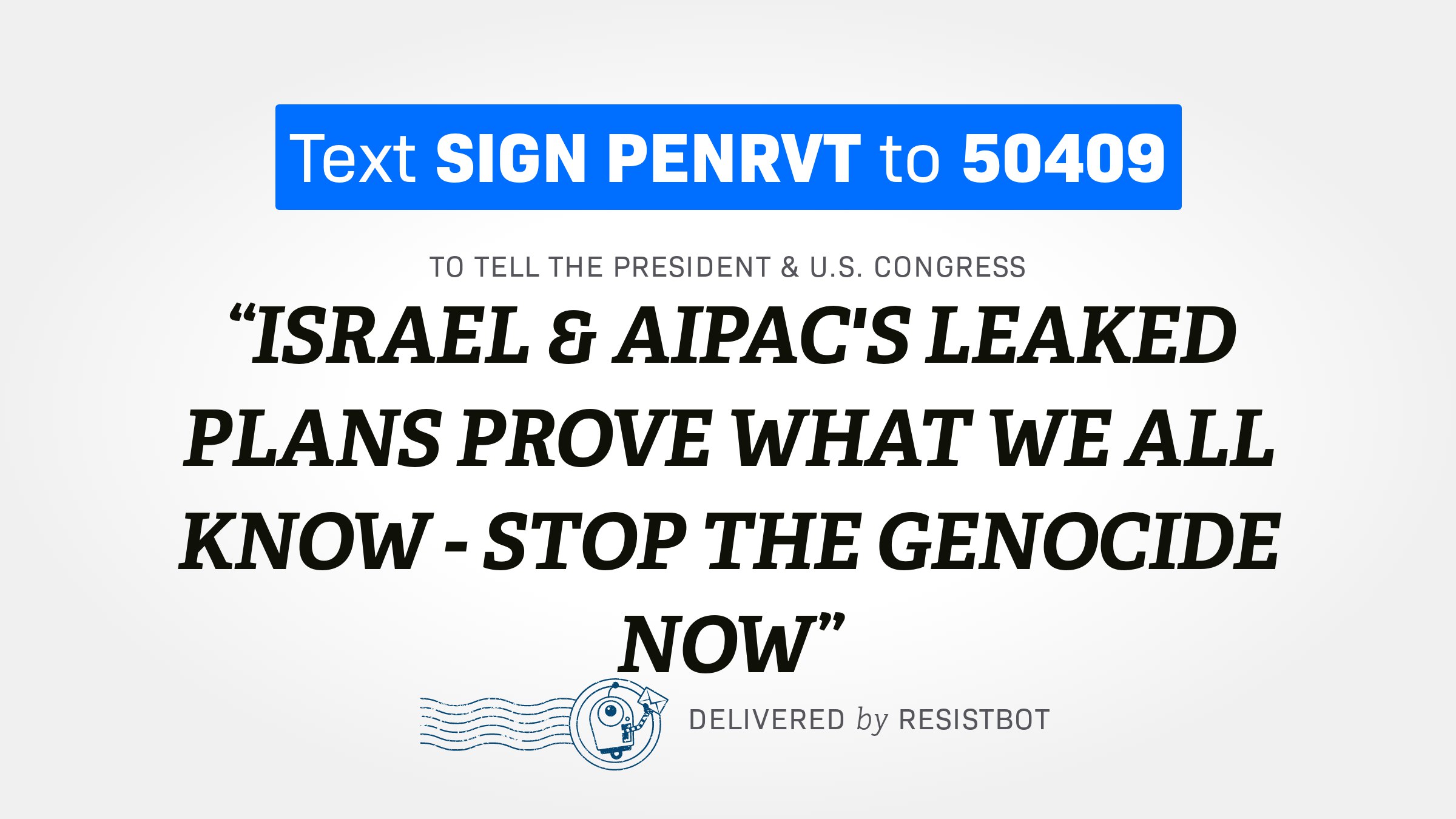 ISRAEL & AIPAC’S LEAKED PLANS PROVE WHAT WE ALL KNOW – STOP THE GENOCIDE NOW