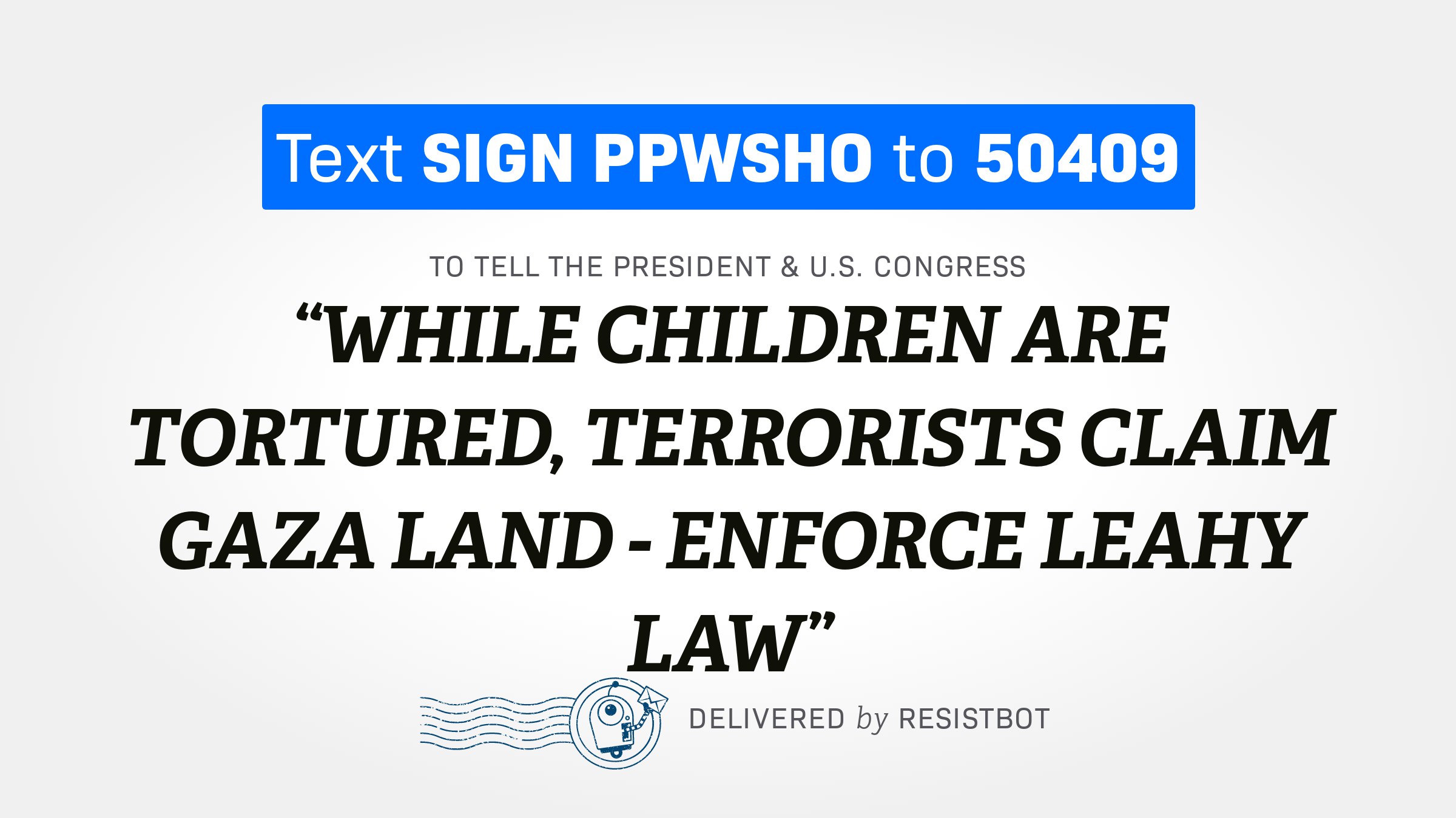 WHILE CHILDREN ARE TORTURED, TERRORISTS CLAIM GAZA LAND – ENFORCE LEAHY LAW