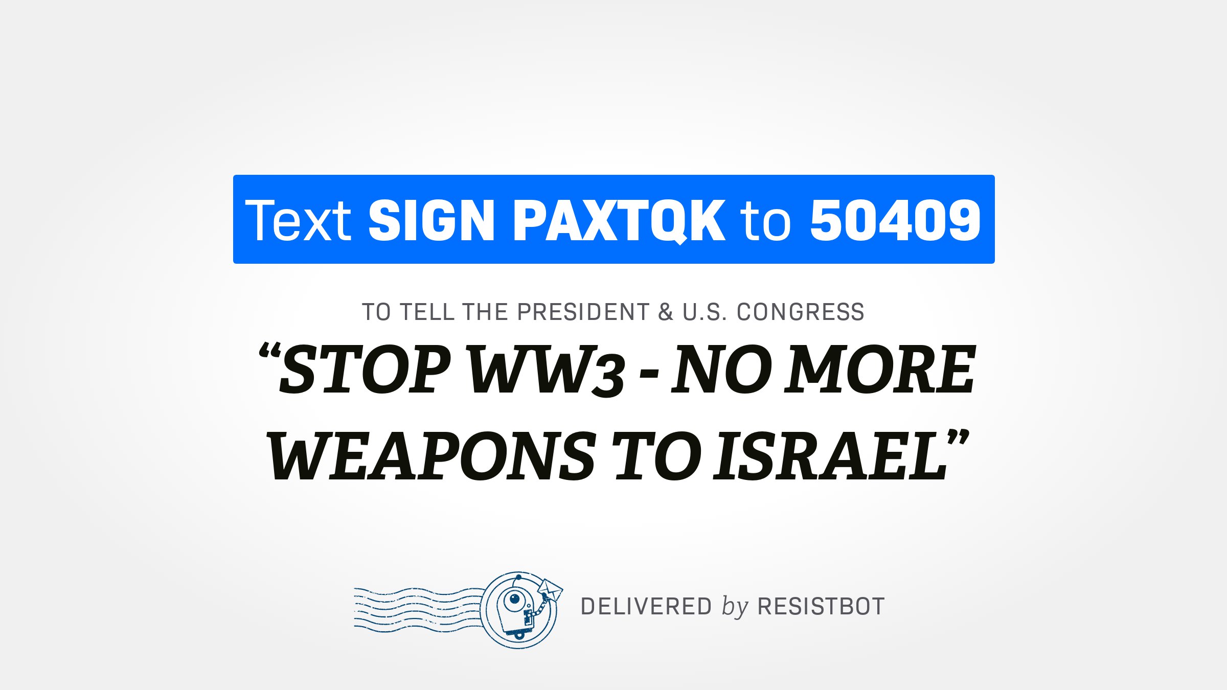 STOP WW3 – NO MORE WEAPONS TO ISRAEL