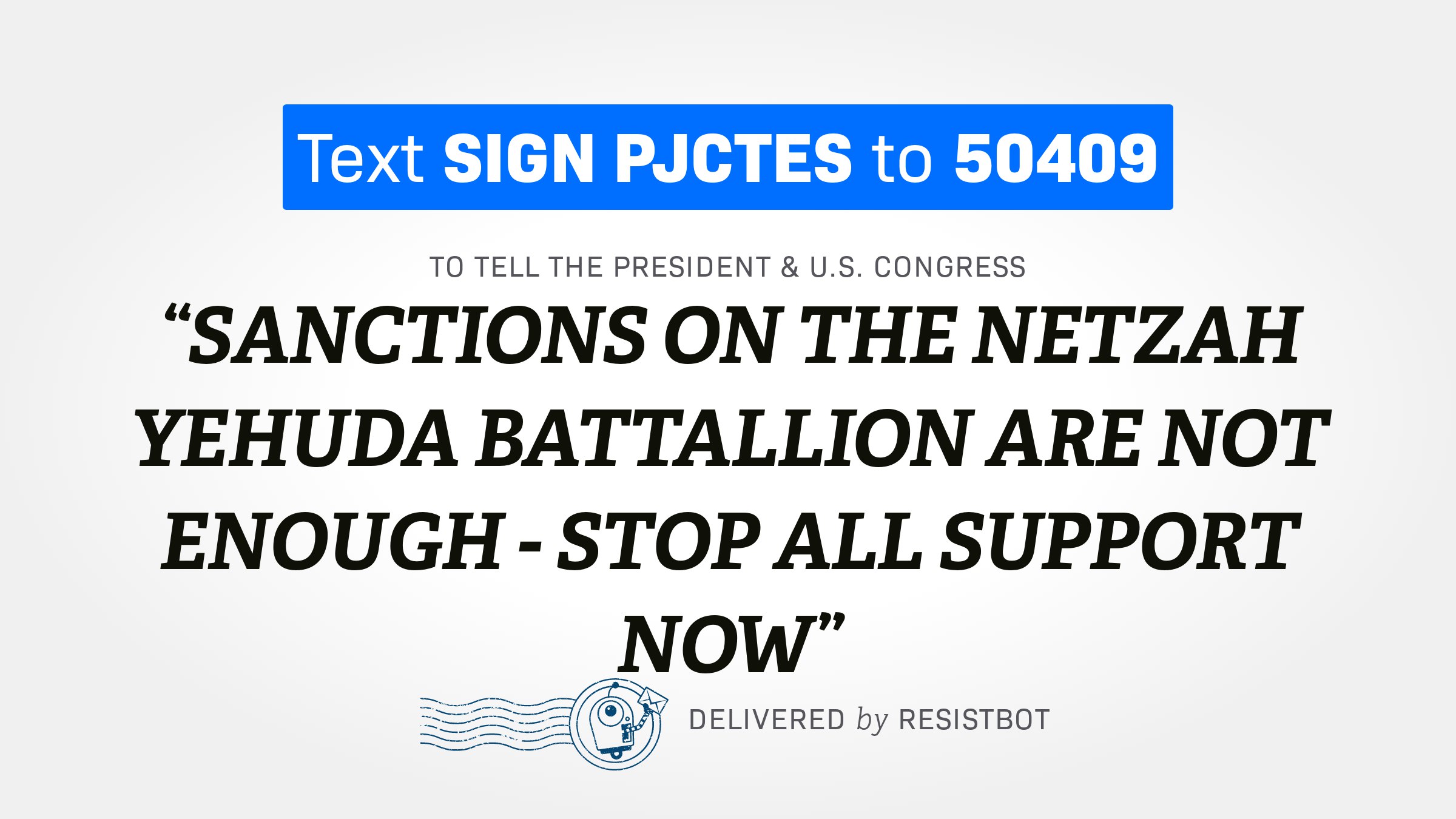 SANCTIONS ON THE NETZAH YEHUDA BATTALLION ARE NOT ENOUGH – STOP ALL SUPPORT NOW