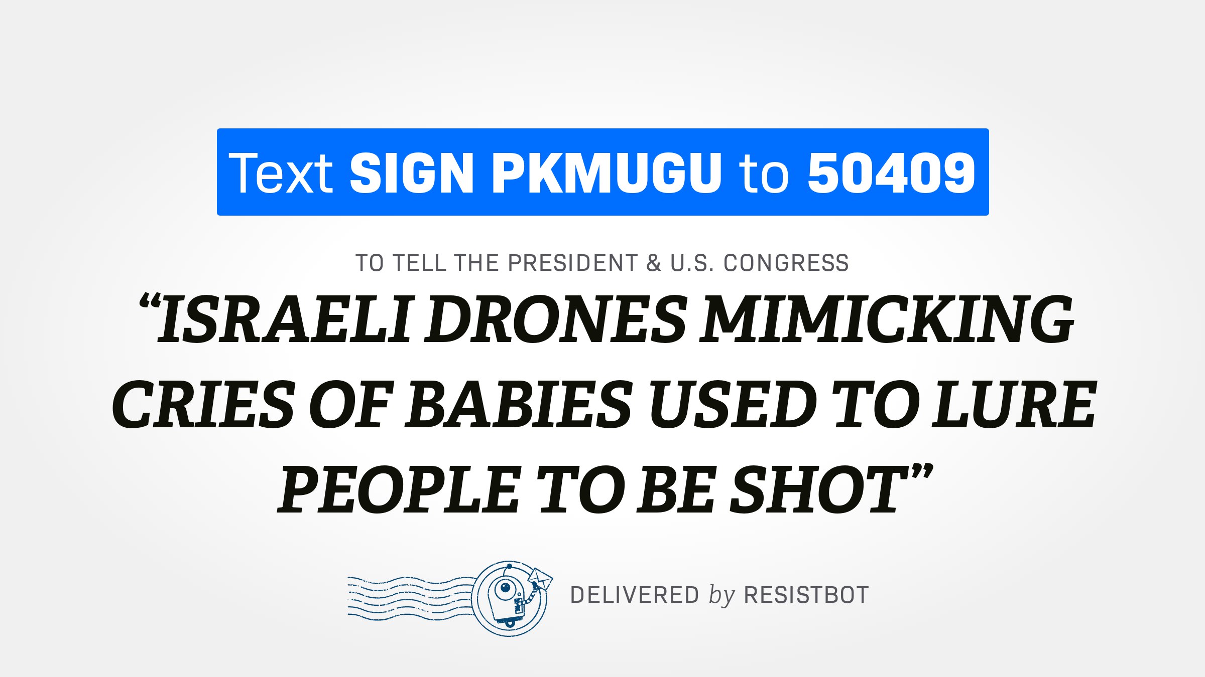 ISRAELI DRONES MIMICKING CRIES OF BABIES USED TO LURE PEOPLE TO BE SHOT