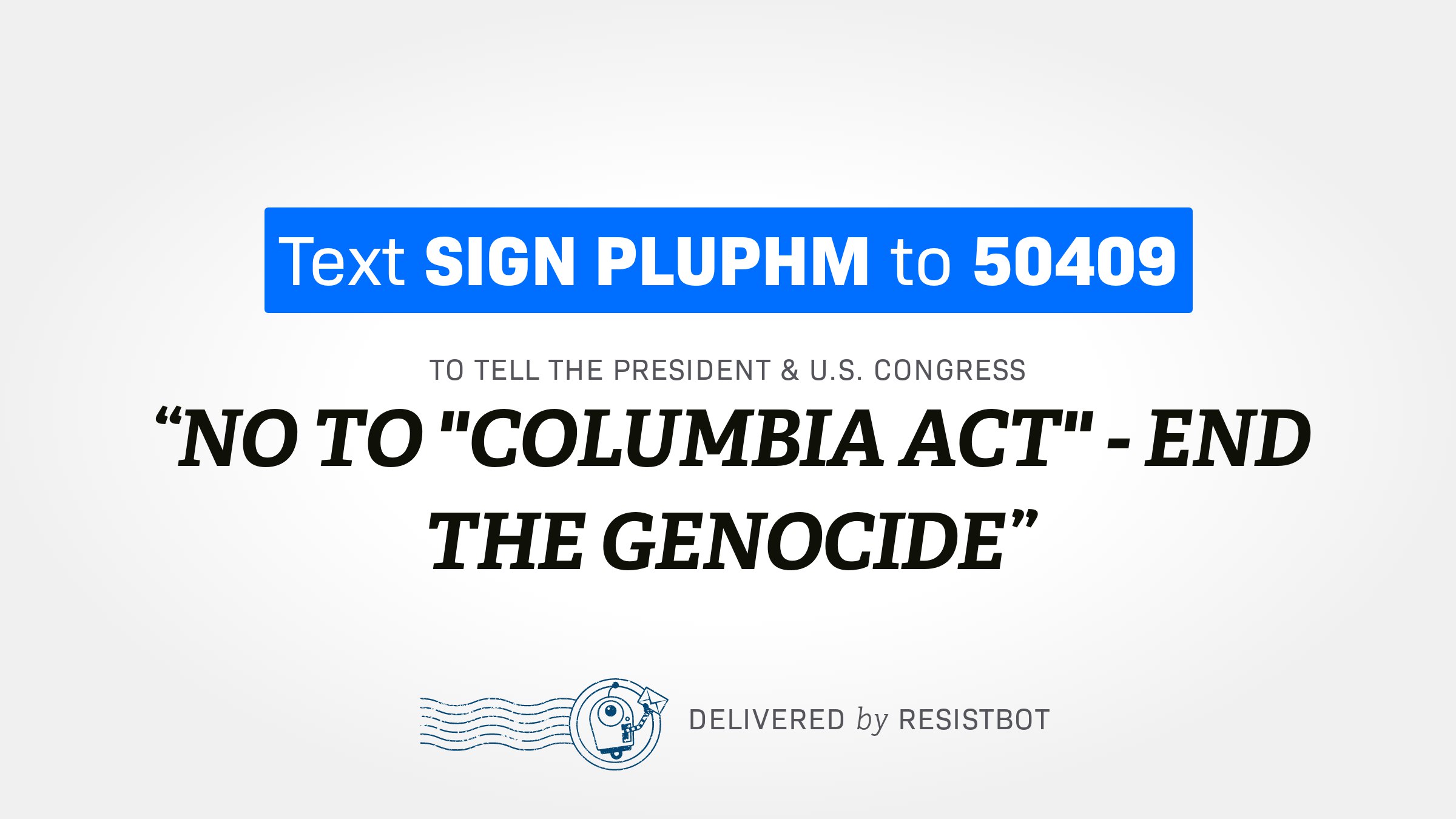 NO TO “COLUMBIA ACT” – END THE GENOCIDE