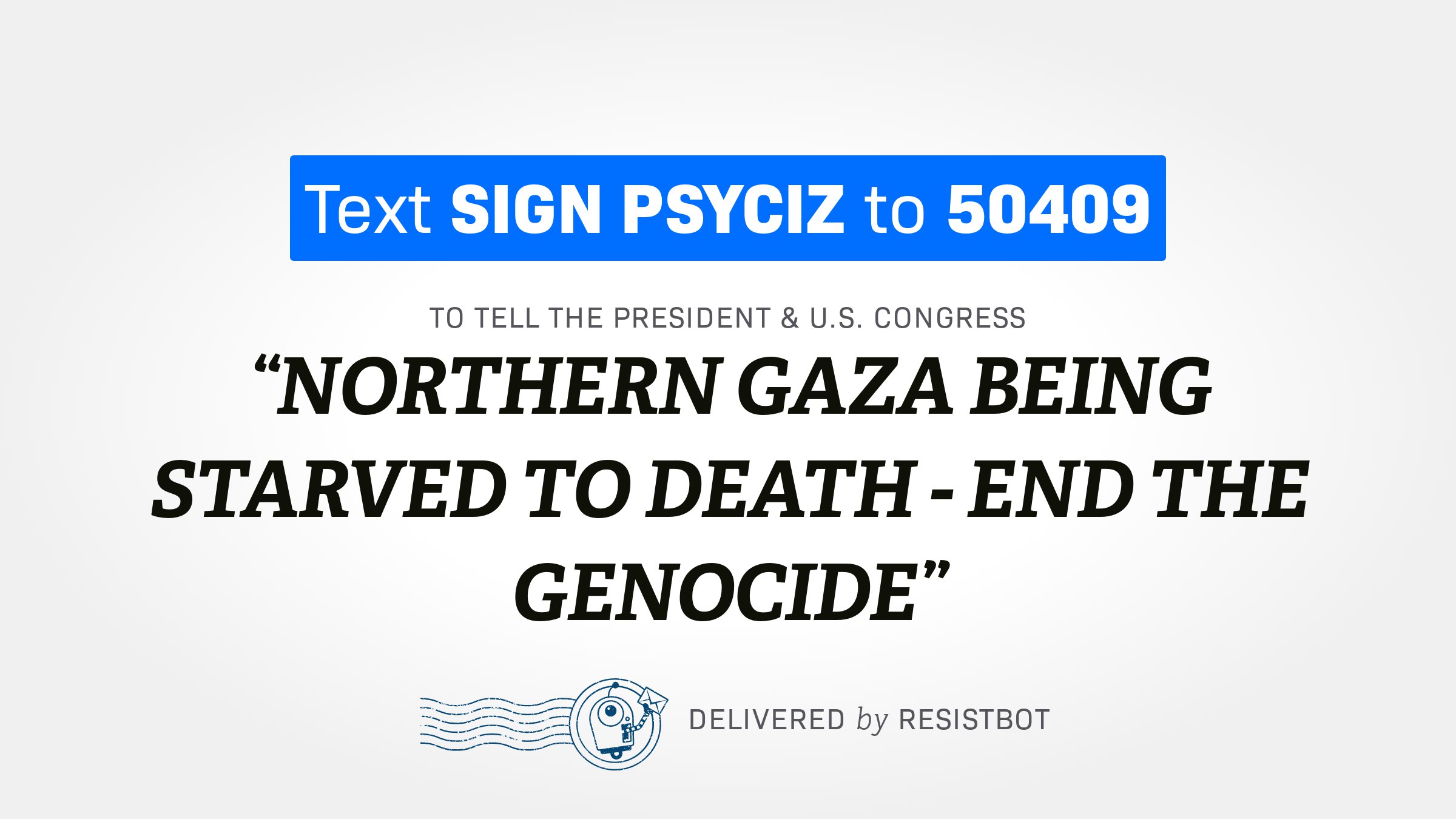 NORTHERN GAZA BEING STARVED TO DEATH – END THE GENOCIDE