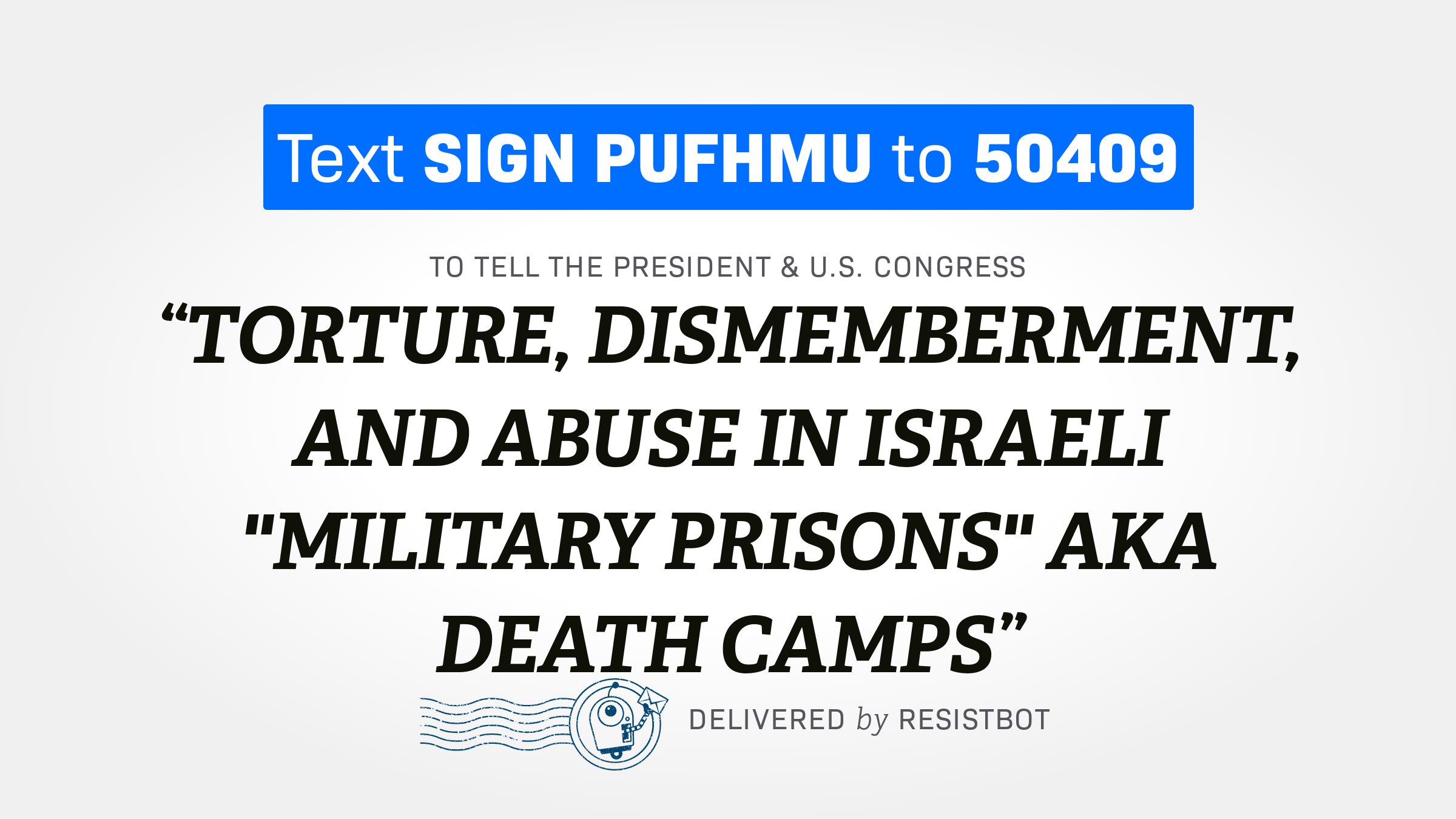 TORTURE, DISMEMBERMENT, AND ABUSE IN ISRAELI “MILITARY PRISONS” AKA DEATH CAMPS