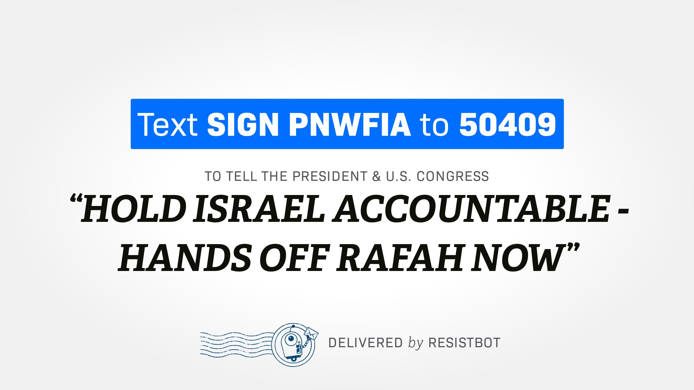 HOLD ISRAEL ACCOUNTABLE – HANDS OFF RAFAH NOW