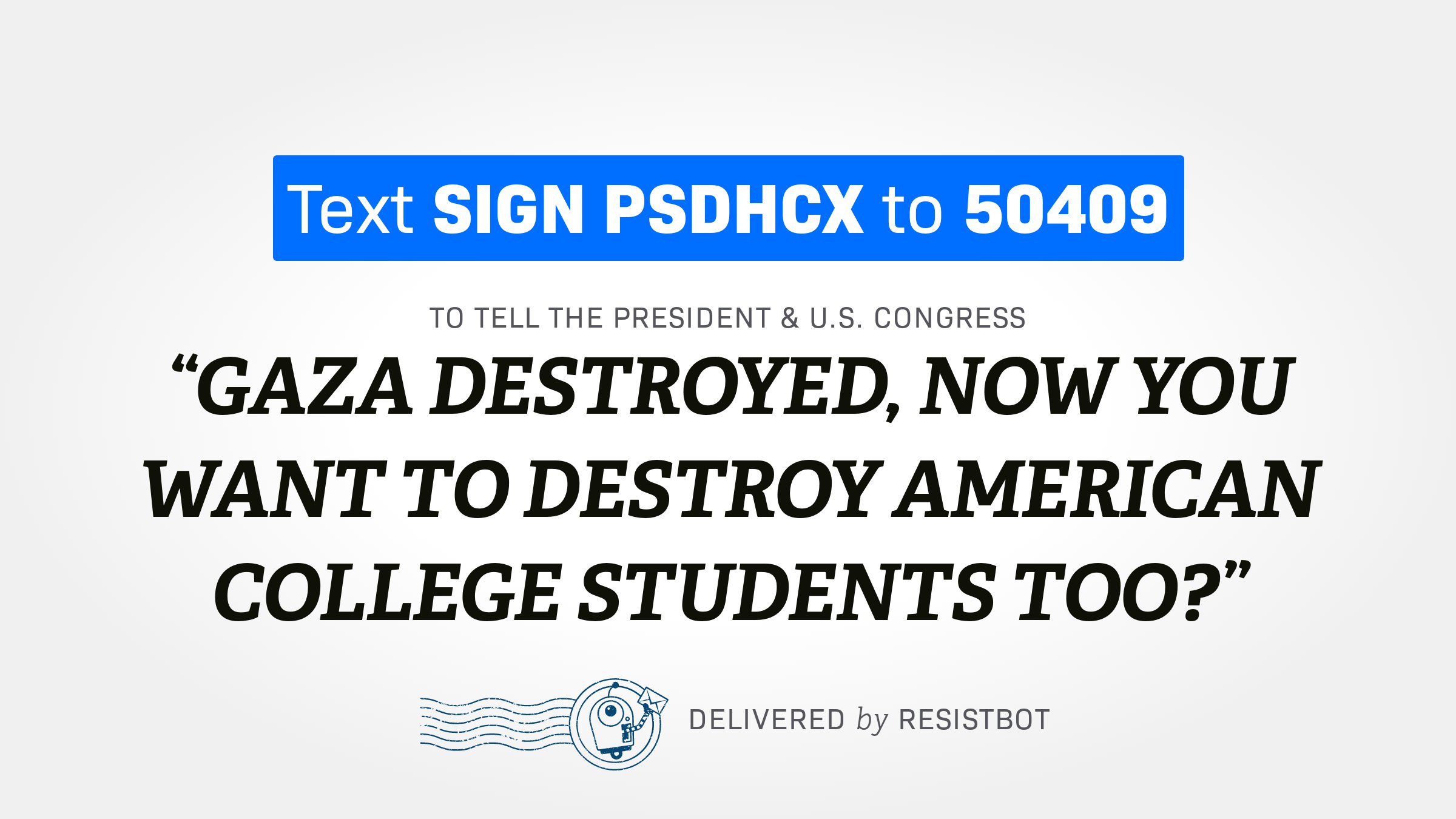 GAZA DESTROYED, NOW YOU WANT TO DESTROY AMERICAN COLLEGE STUDENTS TOO?