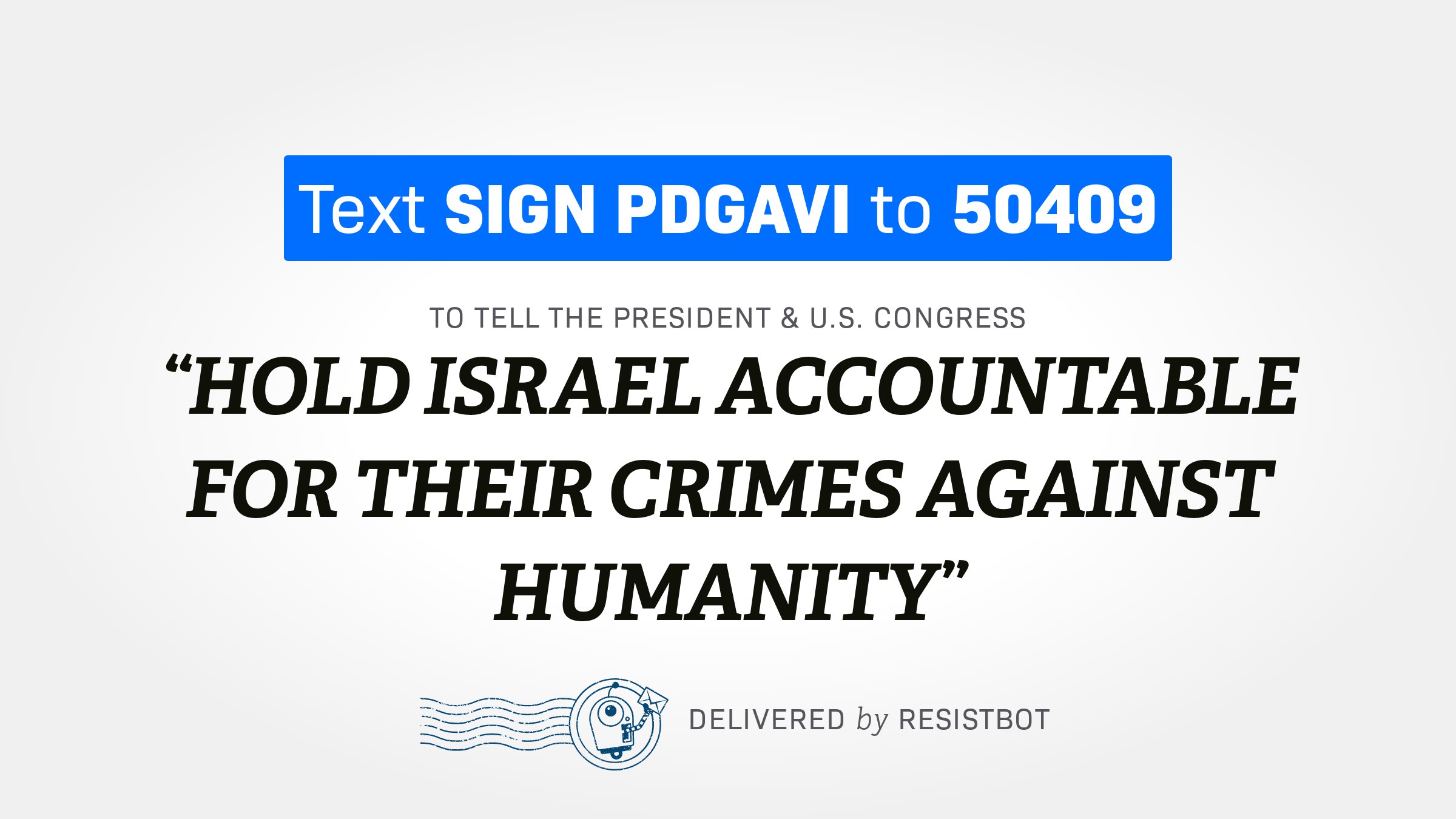 HOLD ISRAEL ACCOUNTABLE FOR THEIR CRIMES AGAINST HUMANITY