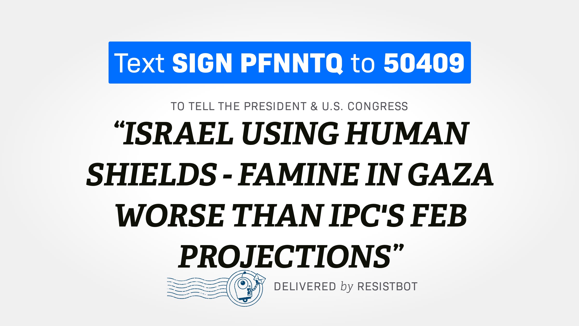 ISRAEL USING HUMAN SHIELDS – FAMINE IN GAZA WORSE THAN IPC’S FEB PROJECTIONS