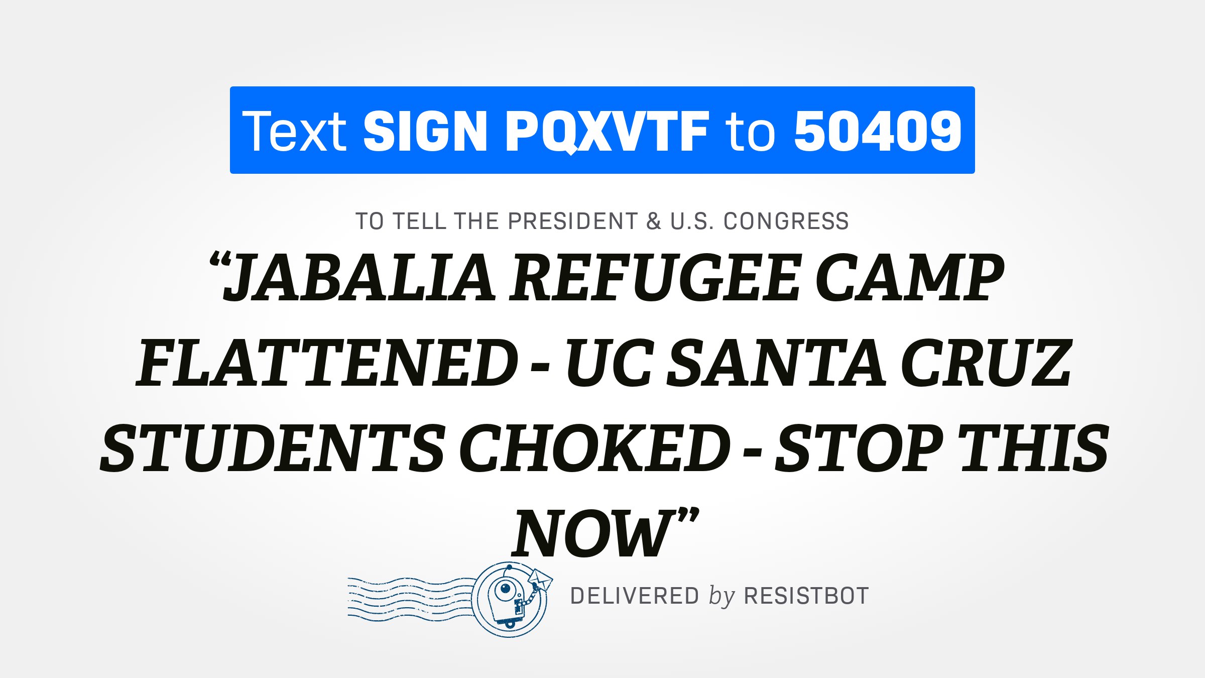 JABALIA REFUGEE CAMP FLATTENED – UC SANTA CRUZ STUDENTS CHOKED – STOP THIS NOW