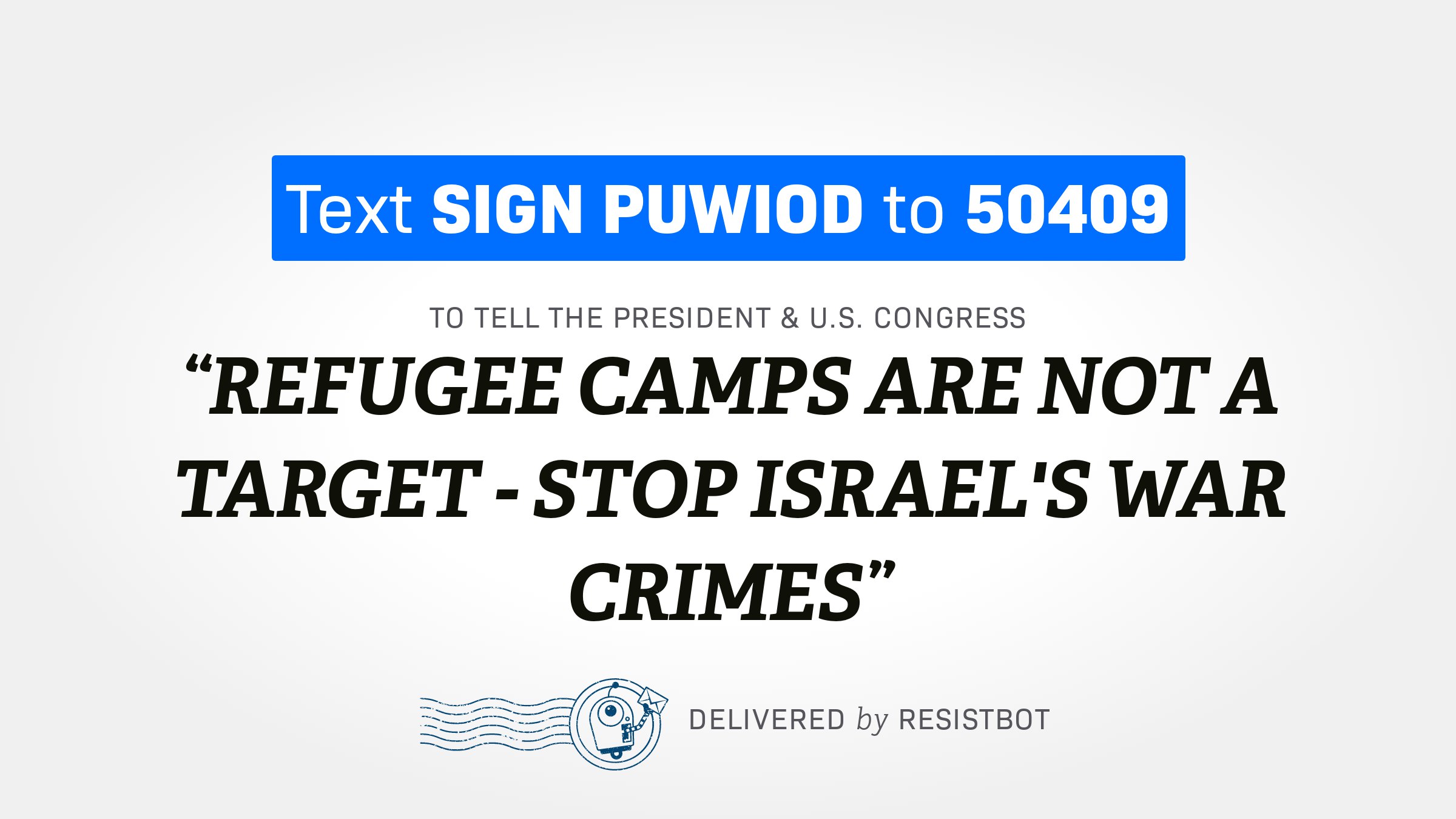 REFUGEE CAMPS ARE NOT A TARGET – STOP ISRAEL’S WAR CRIMES