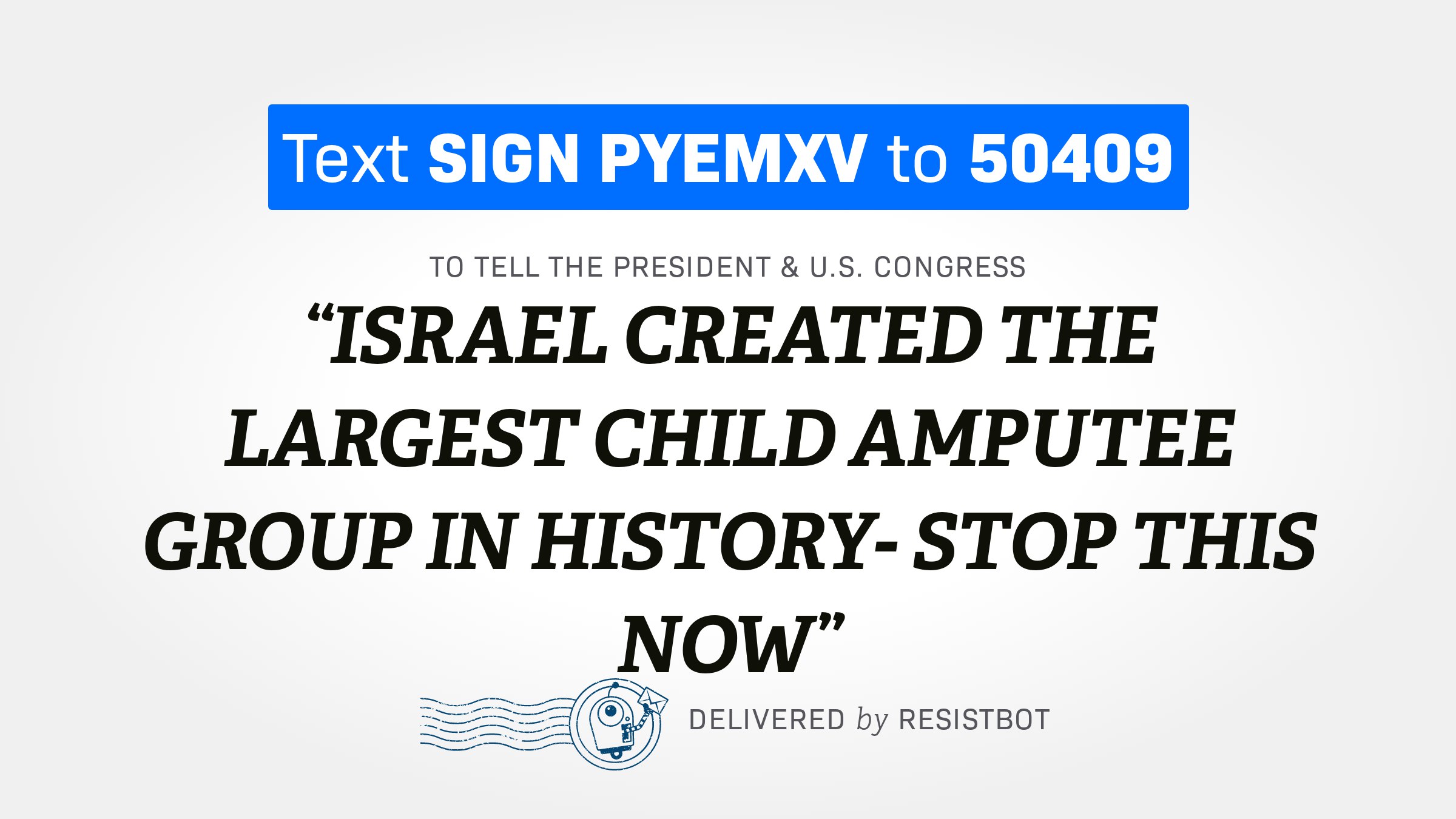 ISRAEL CREATED THE LARGEST CHILD AMPUTEE GROUP IN HISTORY- STOP THIS NOW