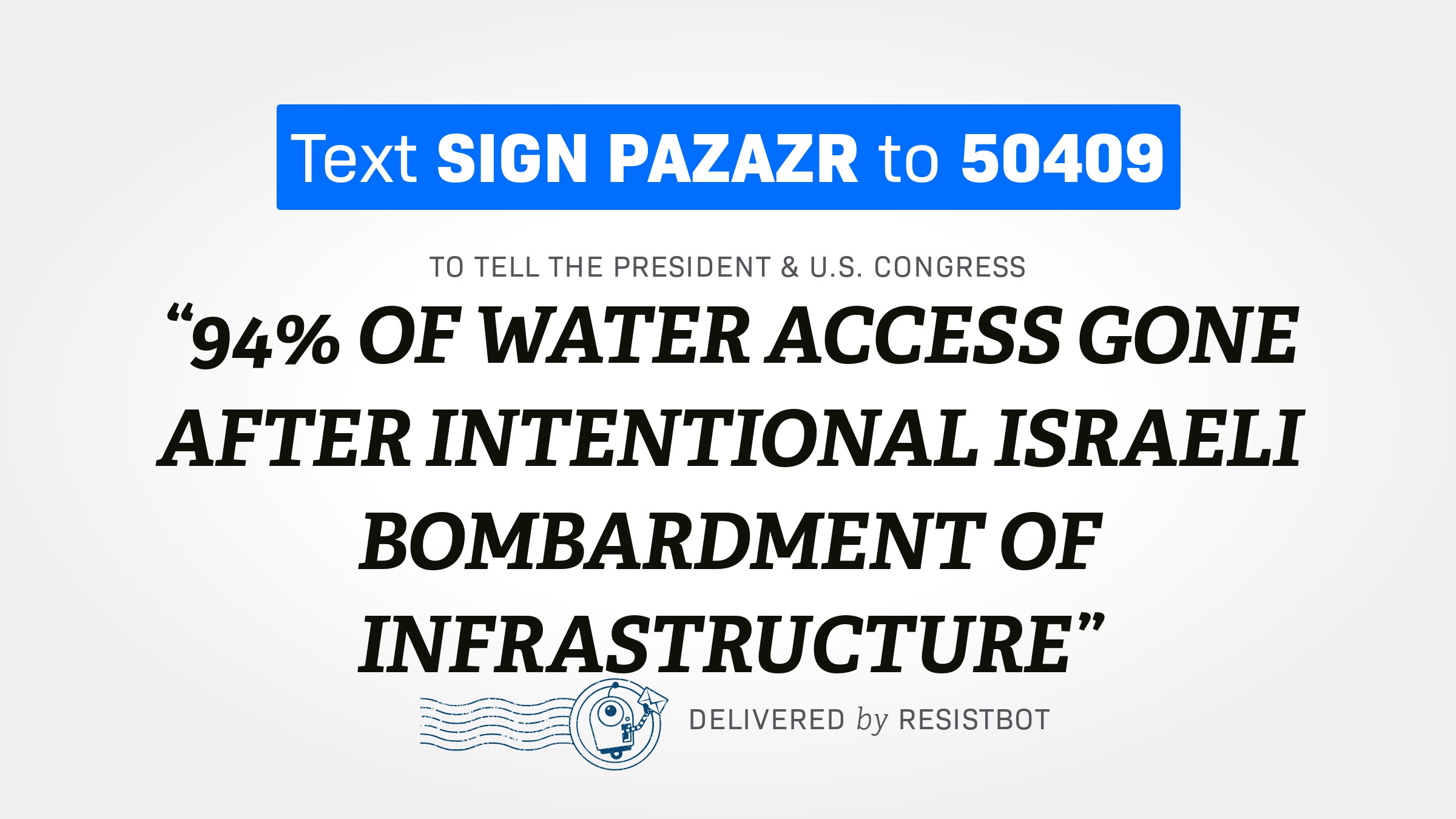 94% OF WATER ACCESS GONE AFTER INTENTIONAL ISRAELI BOMBARDMENT OF INFRASTRUCTURE