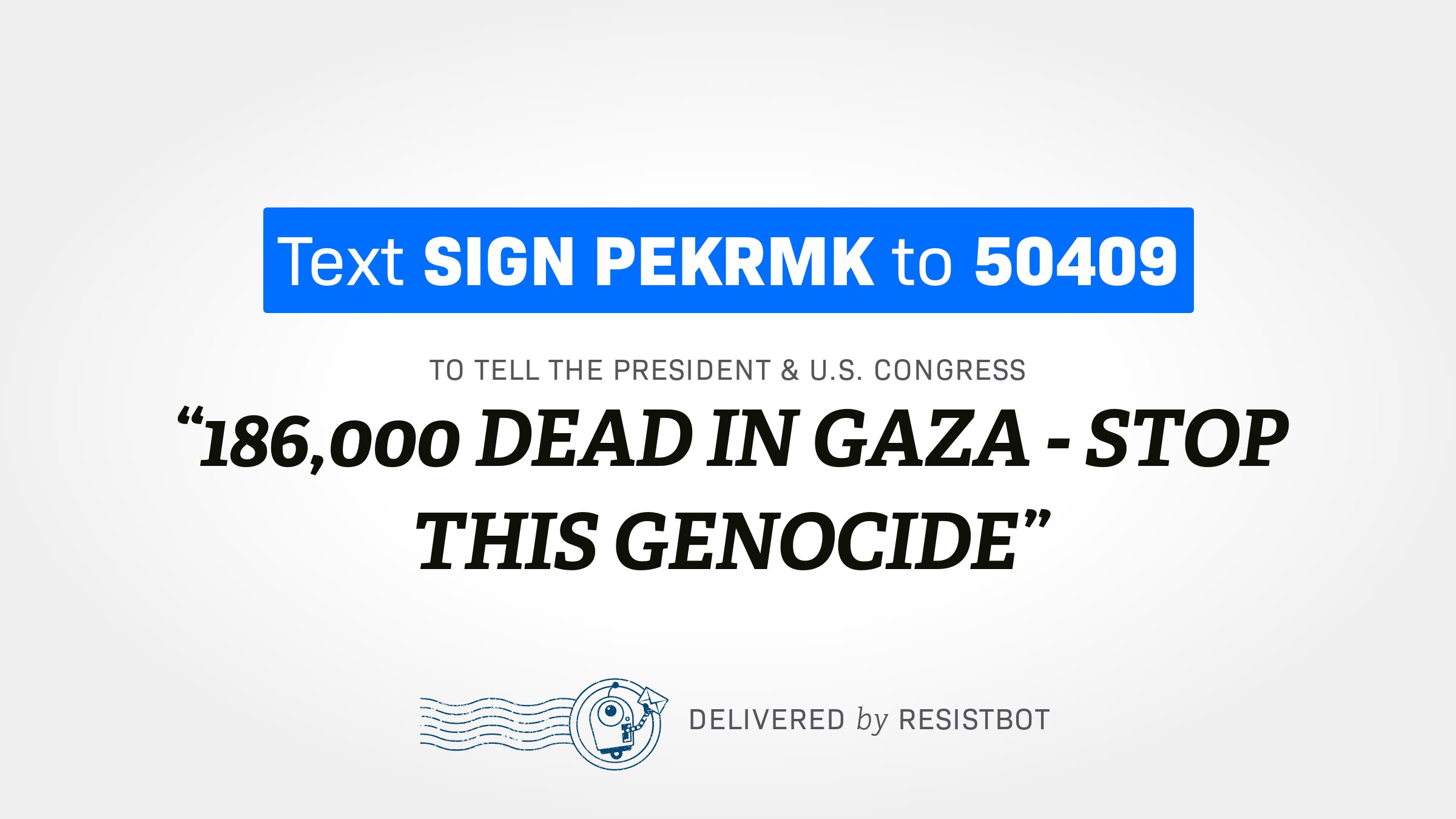 186,000 DEAD IN GAZA – STOP THIS GENOCIDE