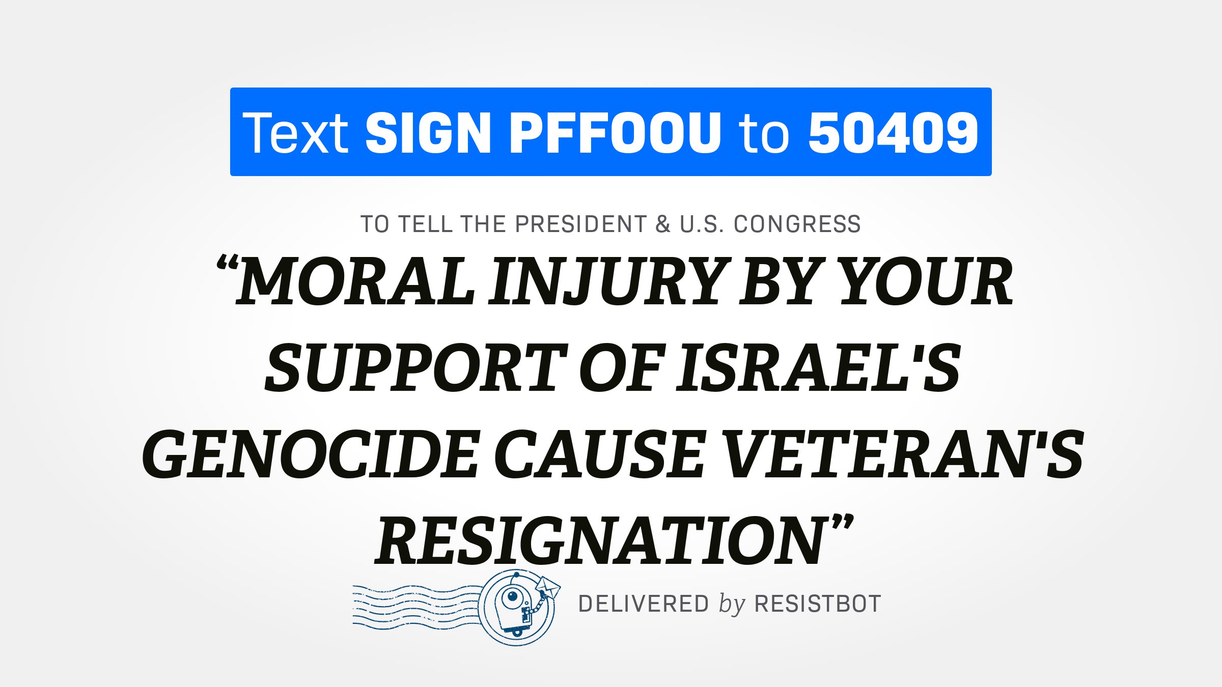 MORAL INJURY BY YOUR SUPPORT OF ISRAEL’S GENOCIDE CAUSE VETERAN’S RESIGNATION