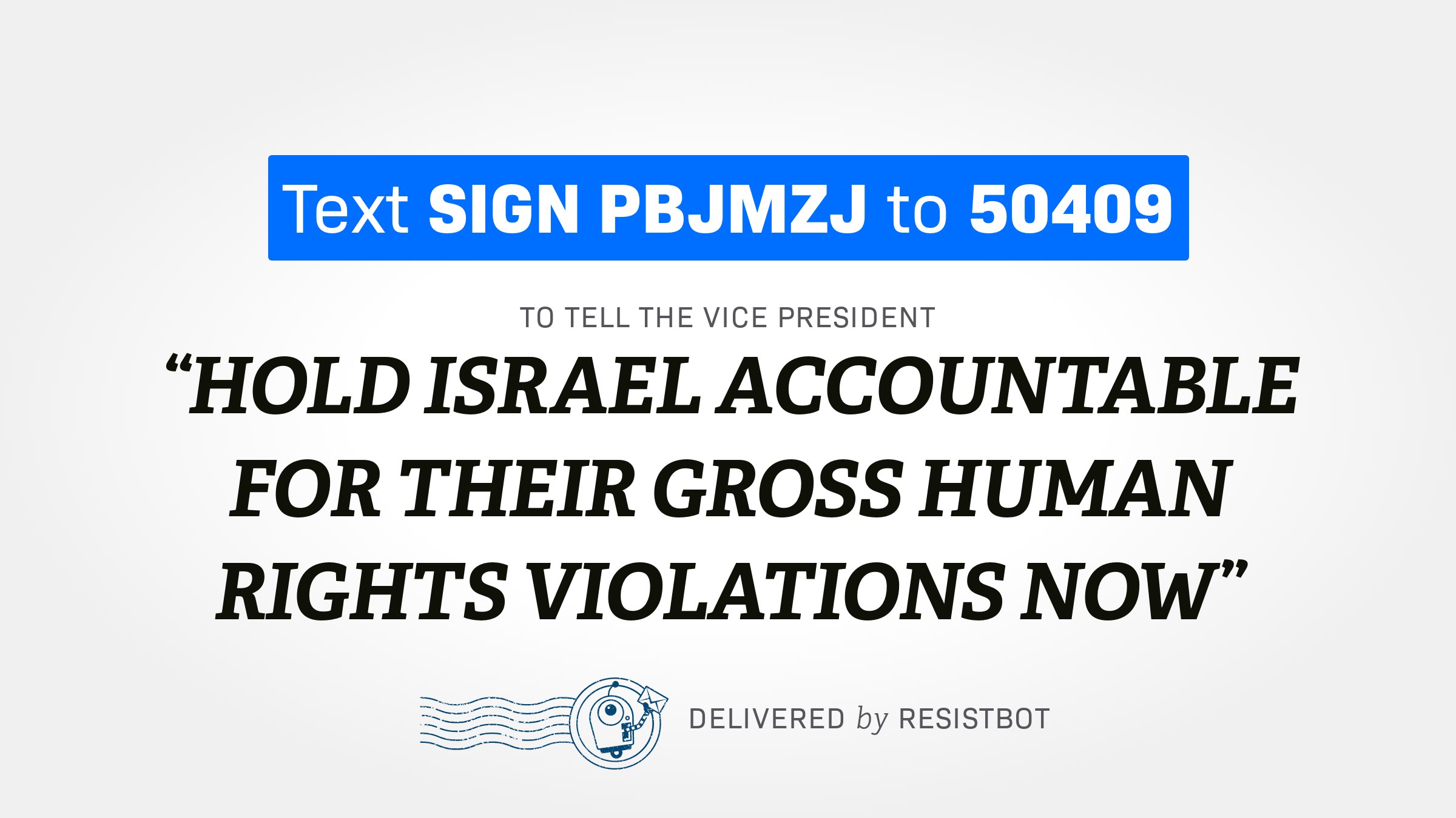 HOLD ISRAEL ACCOUNTABLE FOR THEIR GROSS HUMAN RIGHTS VIOLATIONS NOW