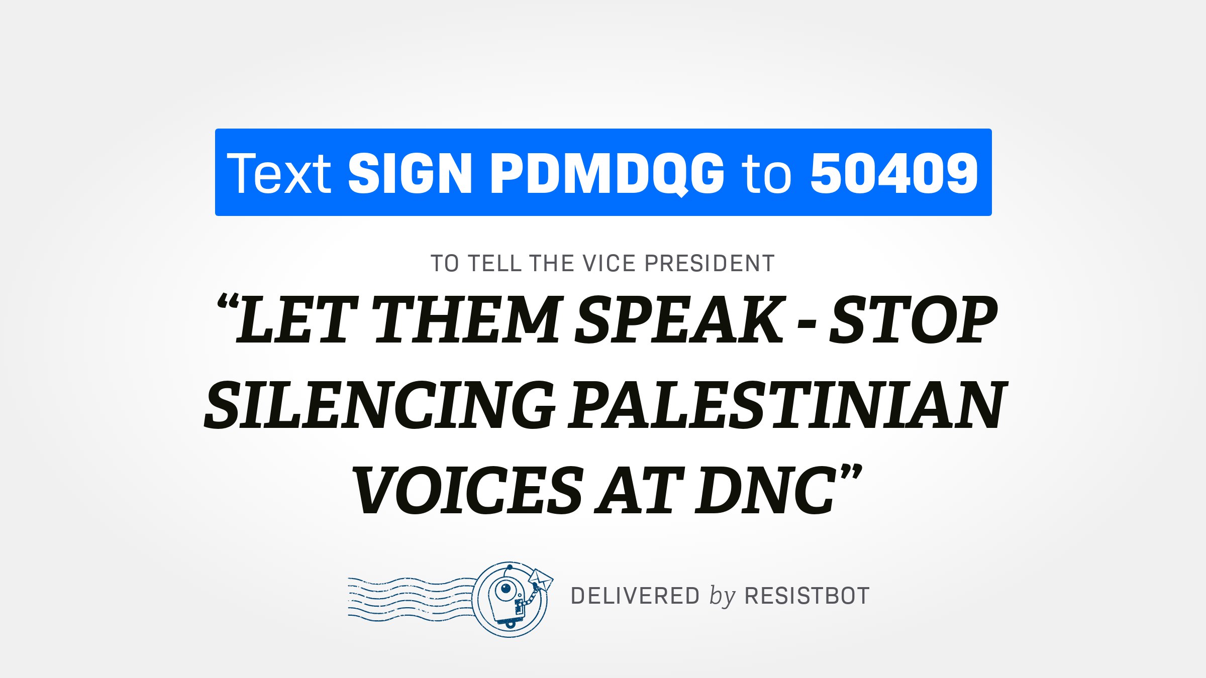 LET THEM SPEAK – STOP SILENCING PALESTINIAN VOICES AT DNC