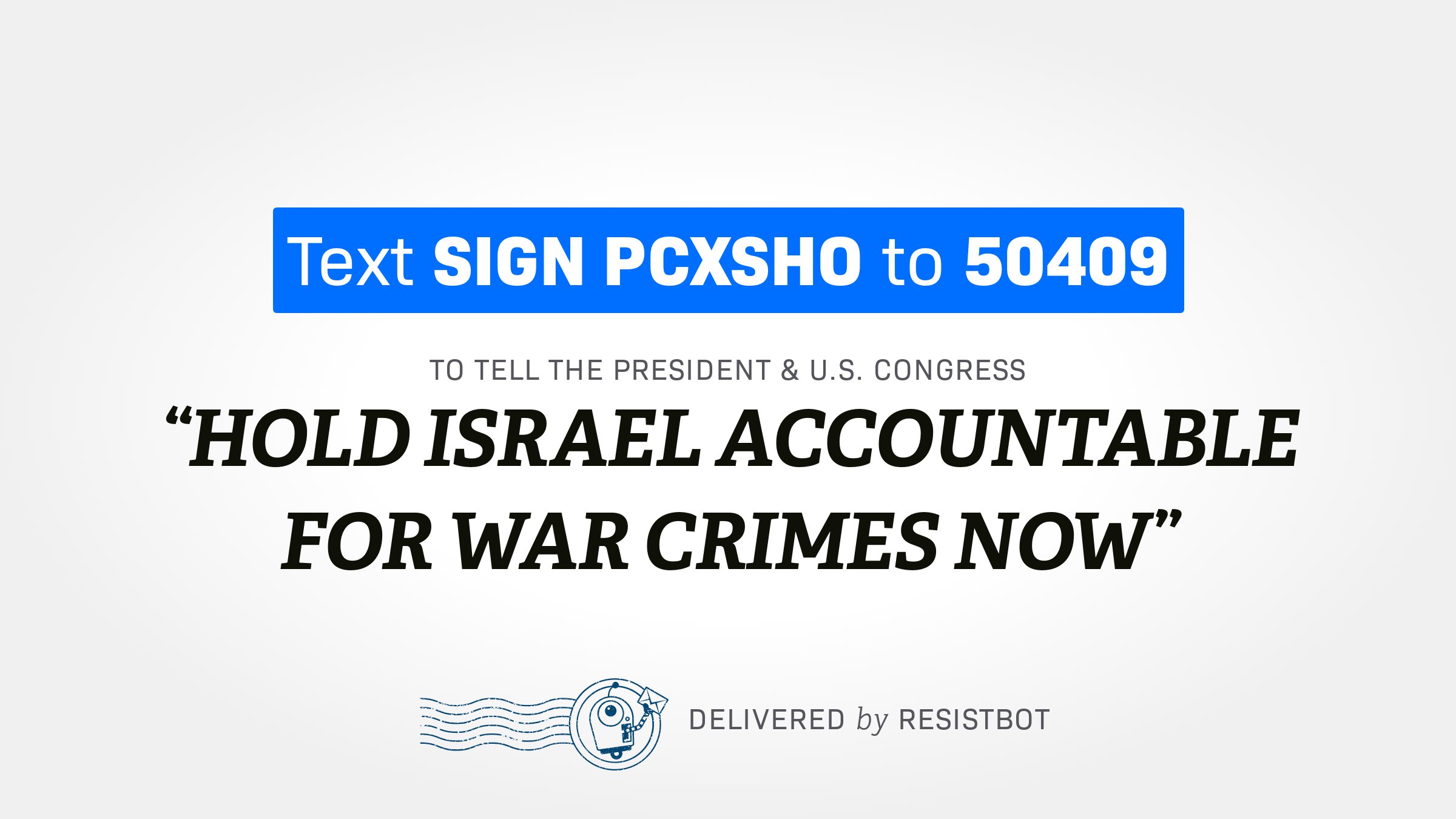 HOLD ISRAEL ACCOUNTABLE FOR WAR CRIMES NOW