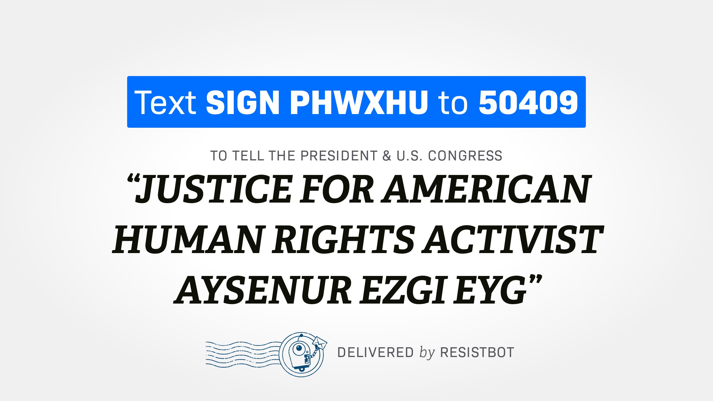 JUSTICE FOR AMERICAN HUMAN RIGHTS ACTIVIST AYSENUR EZGI EYG